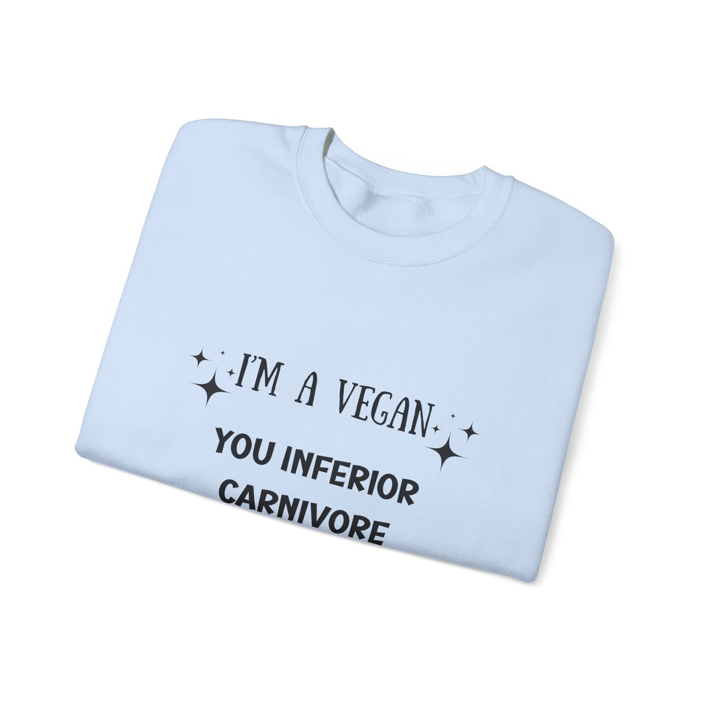 I'm a Vegan  Crewneck Sweatshirt