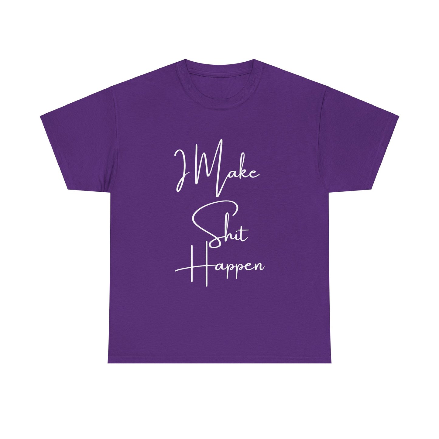 I Make S*#t Happen