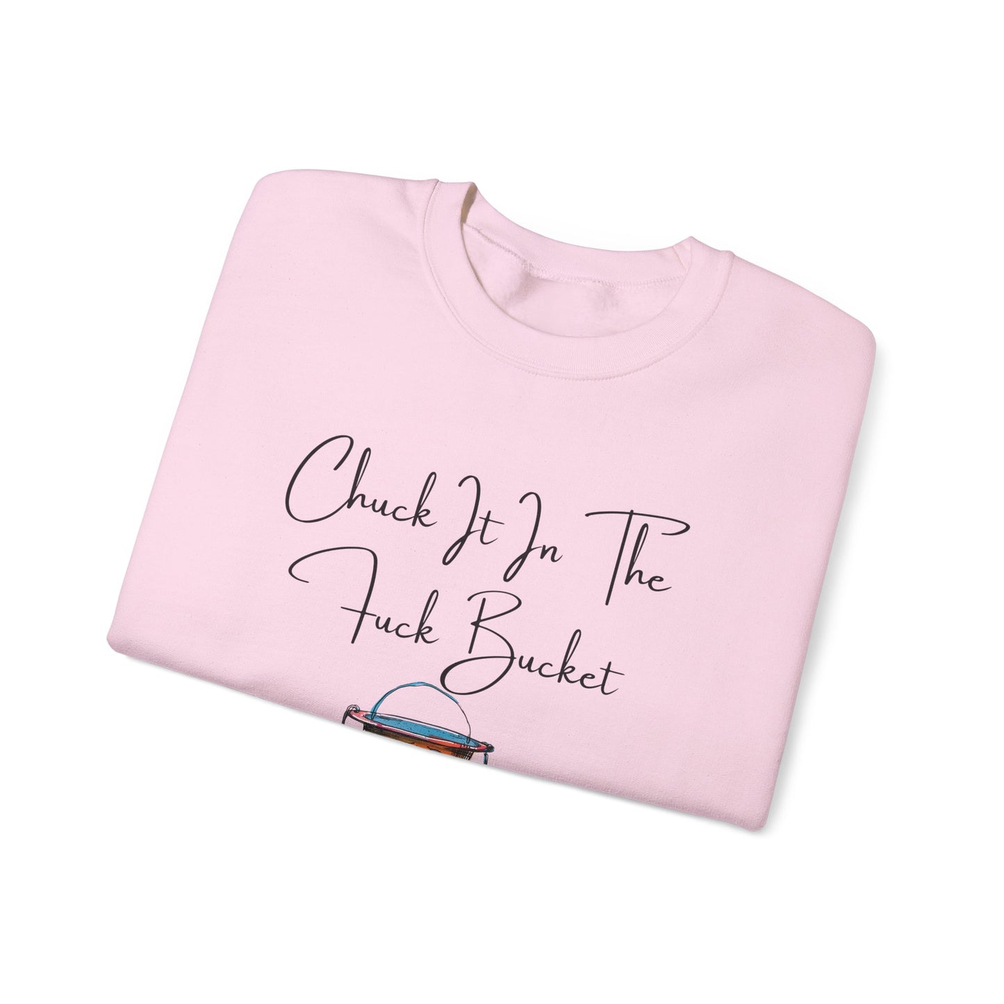 Chuck It in the Bucket Crewneck Sweatshirt