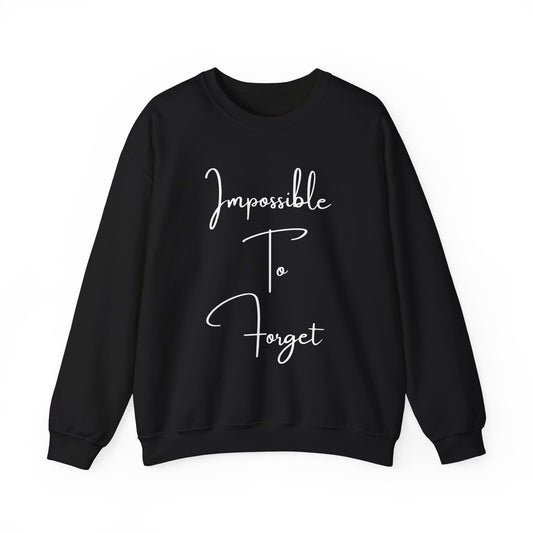 Impossible to Forget Crewneck Sweatshirt
