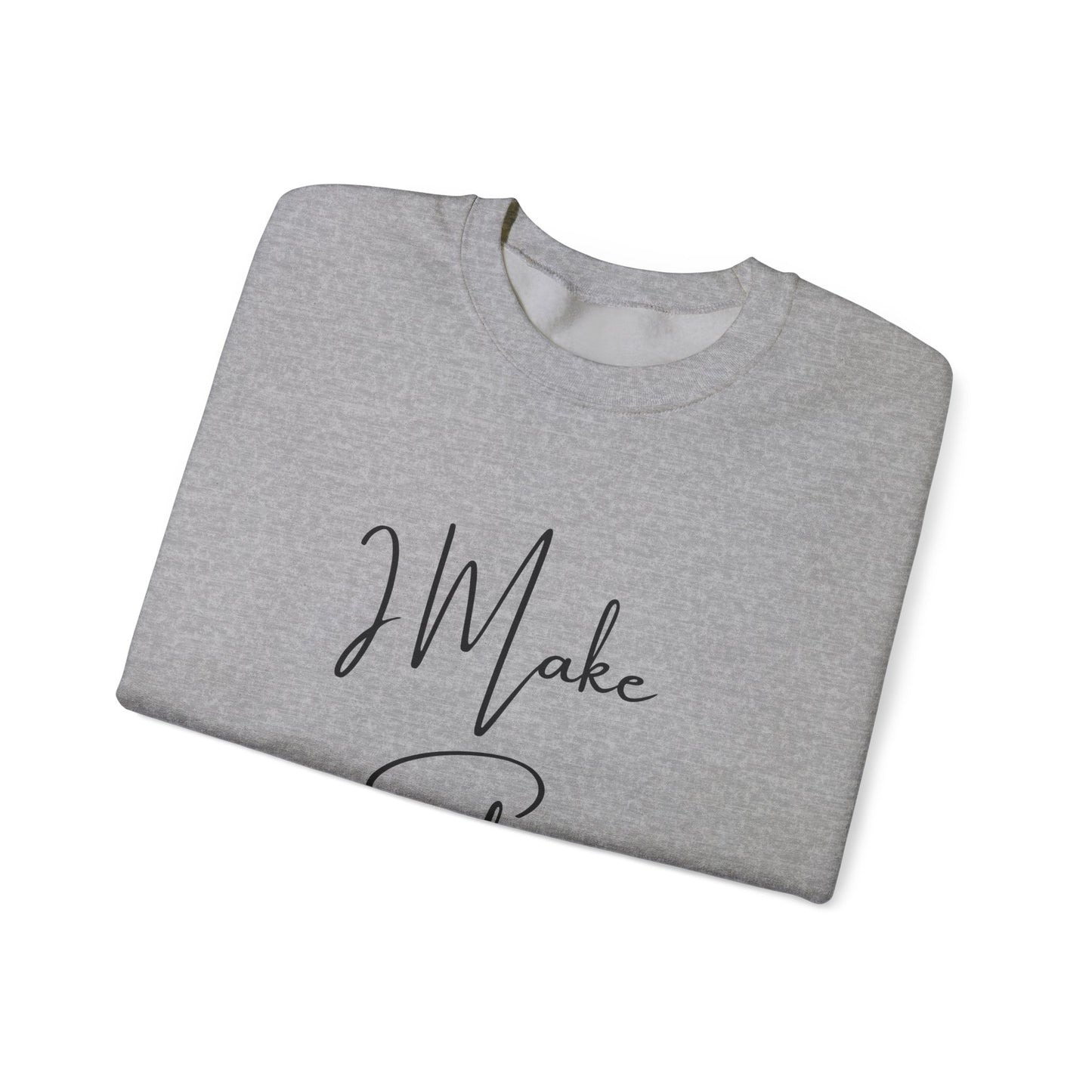 I Make S*#t Happen Crewneck Sweatshirt