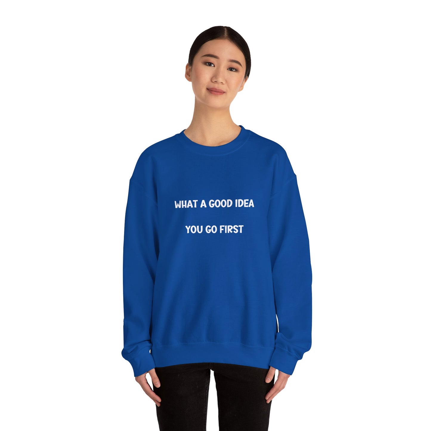What a Good Idea Crewneck Sweatshirt