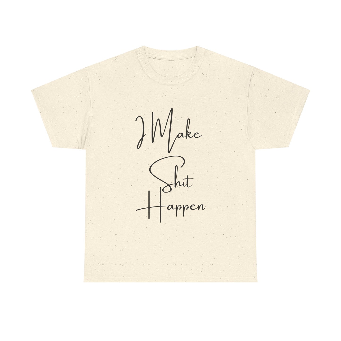 I Make S*#t Happen