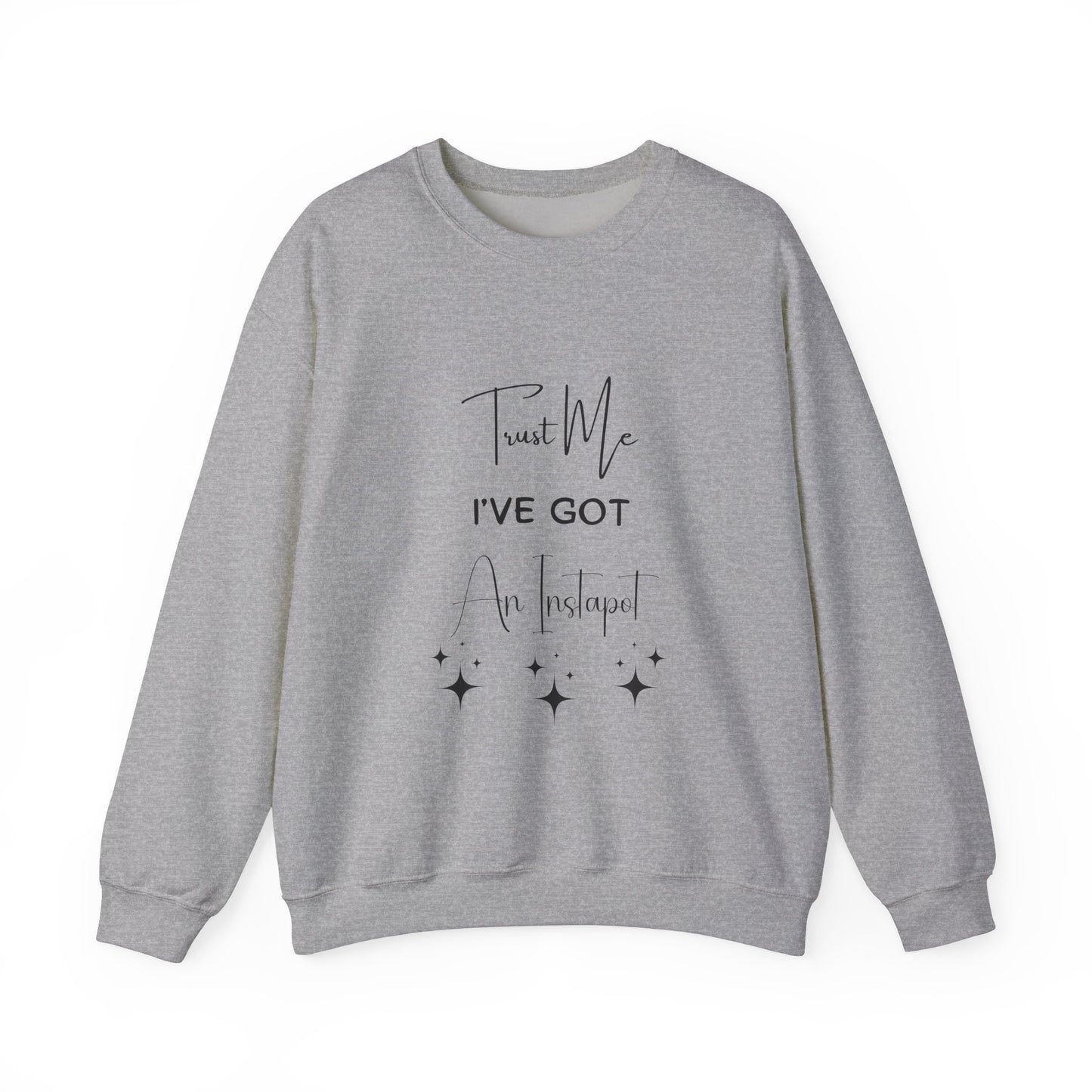Trust Me Instapot Crewneck Sweatshirt