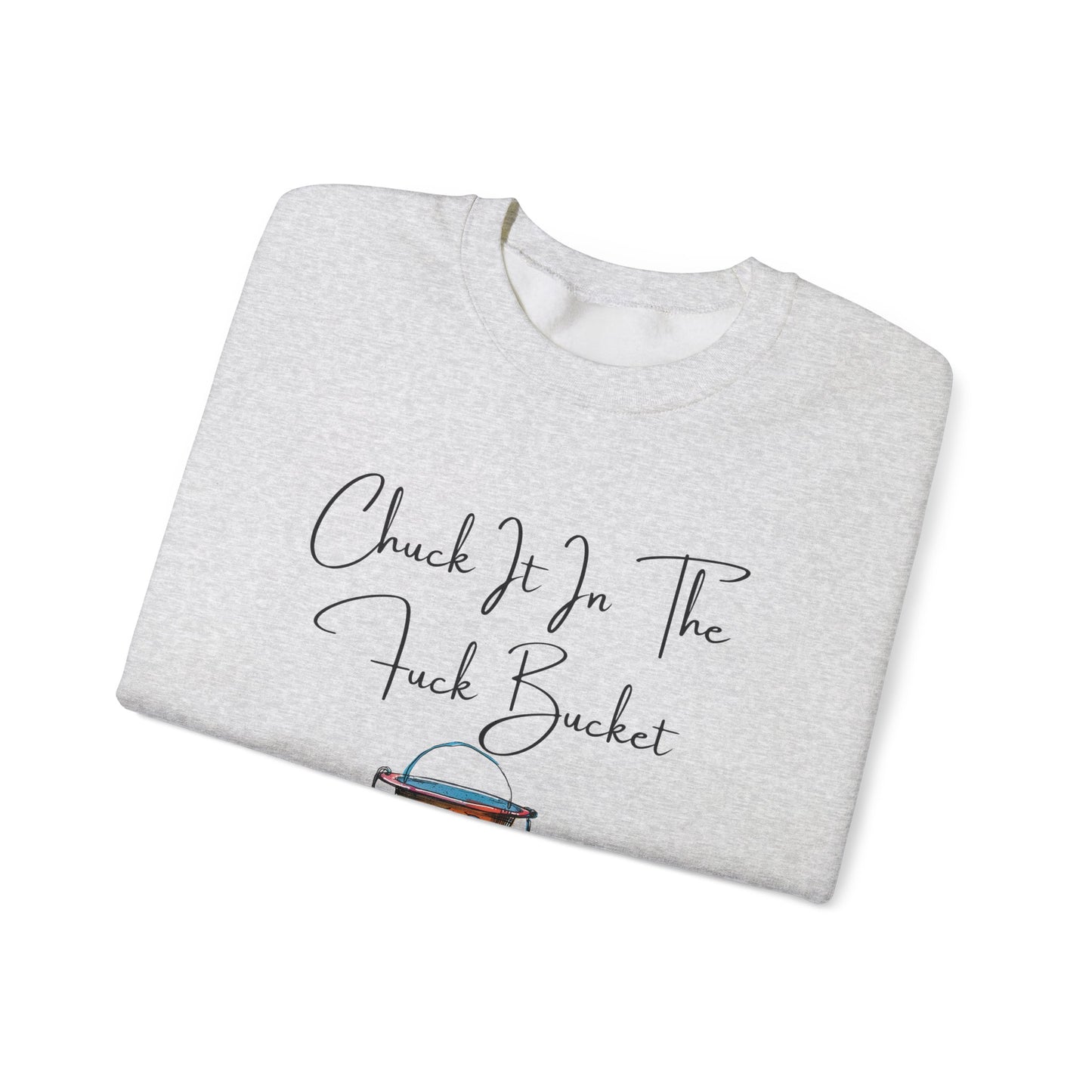 Chuck It in the Bucket Crewneck Sweatshirt