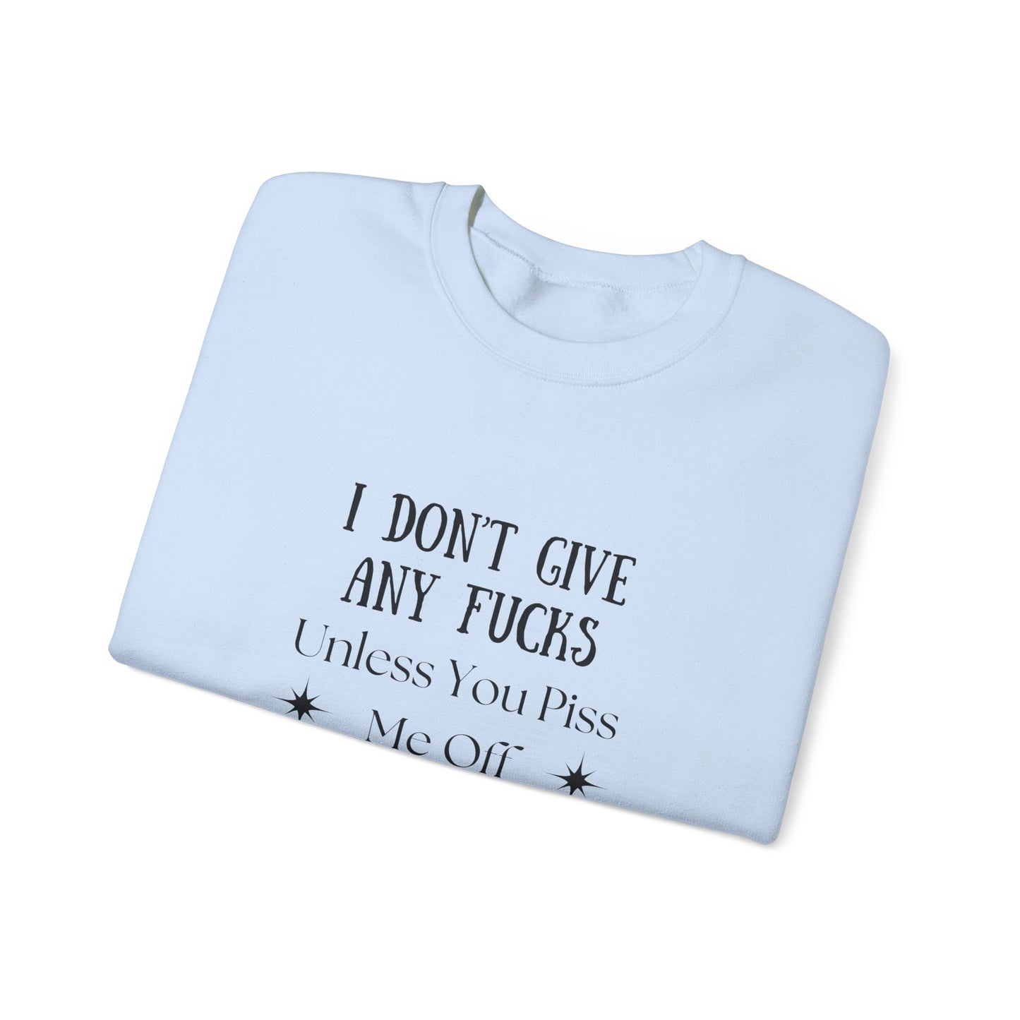 I Don't Give a...  Crewneck Sweatshirt