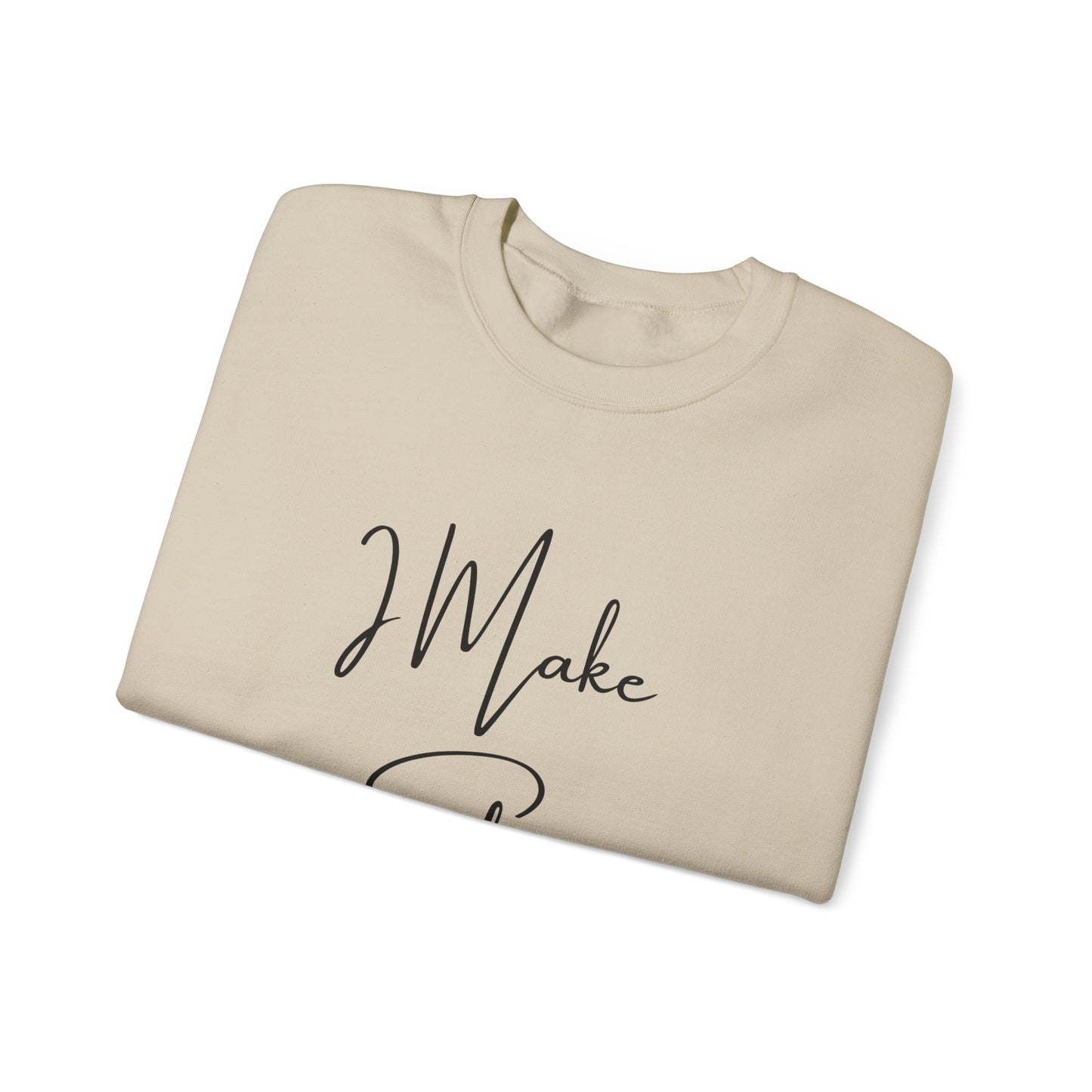 I Make S*#t Happen Crewneck Sweatshirt