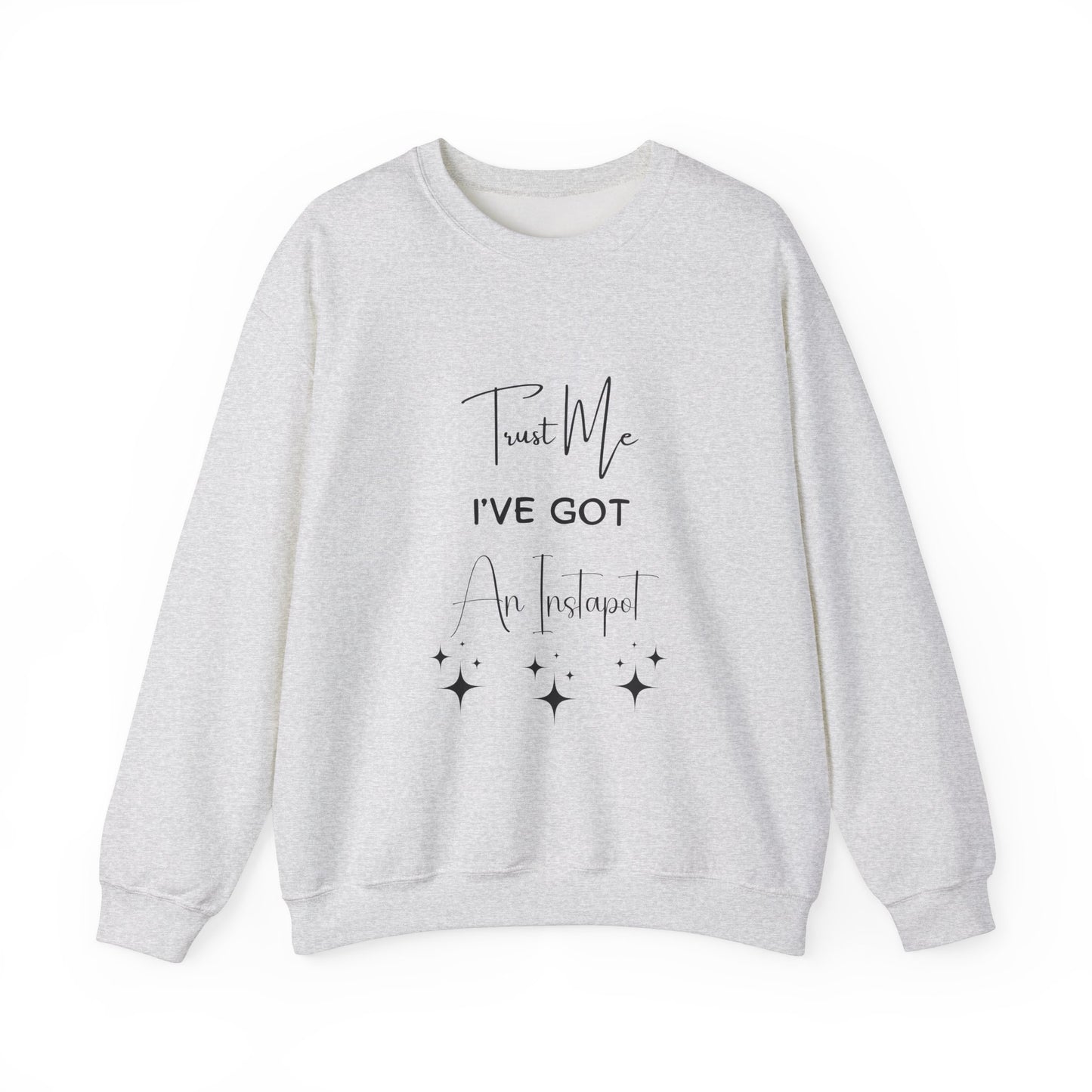Trust Me Instapot Crewneck Sweatshirt