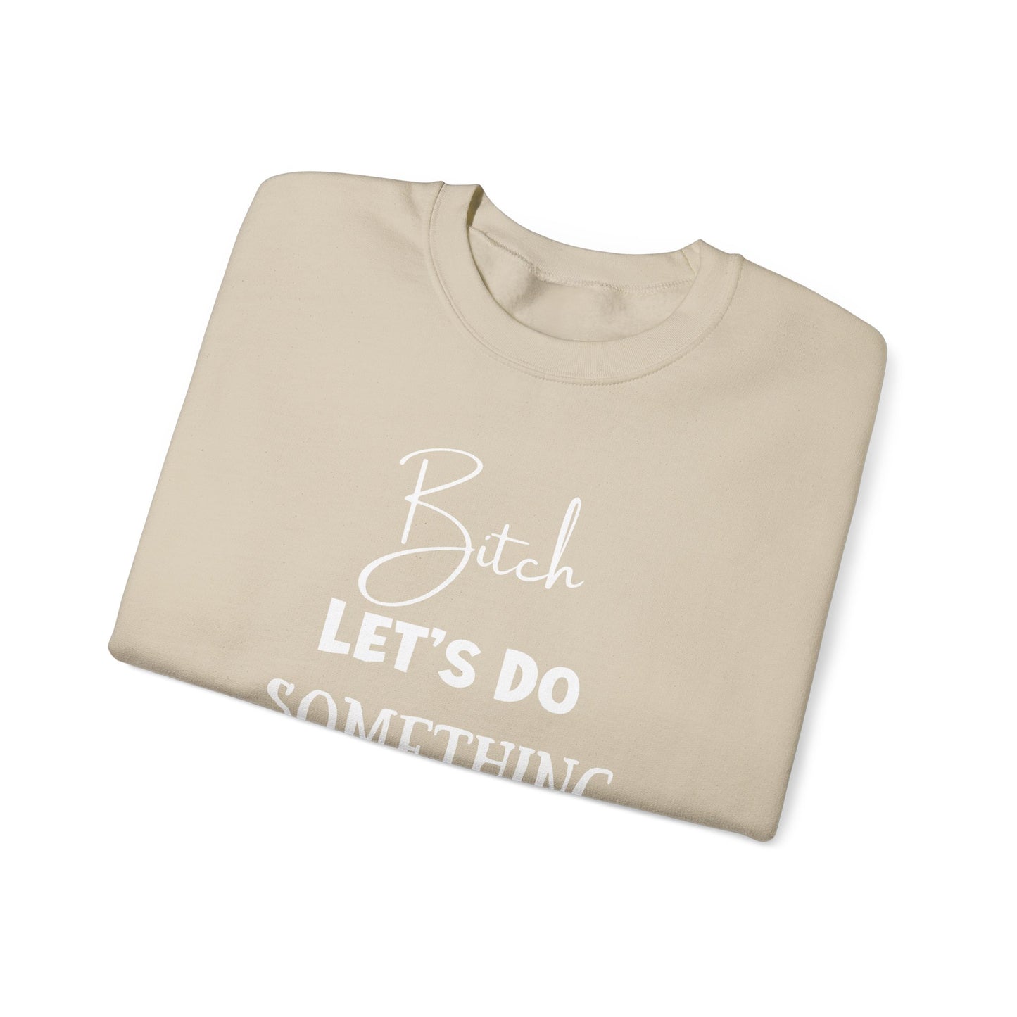 Let's Do Something Shady Crewneck Sweatshirt