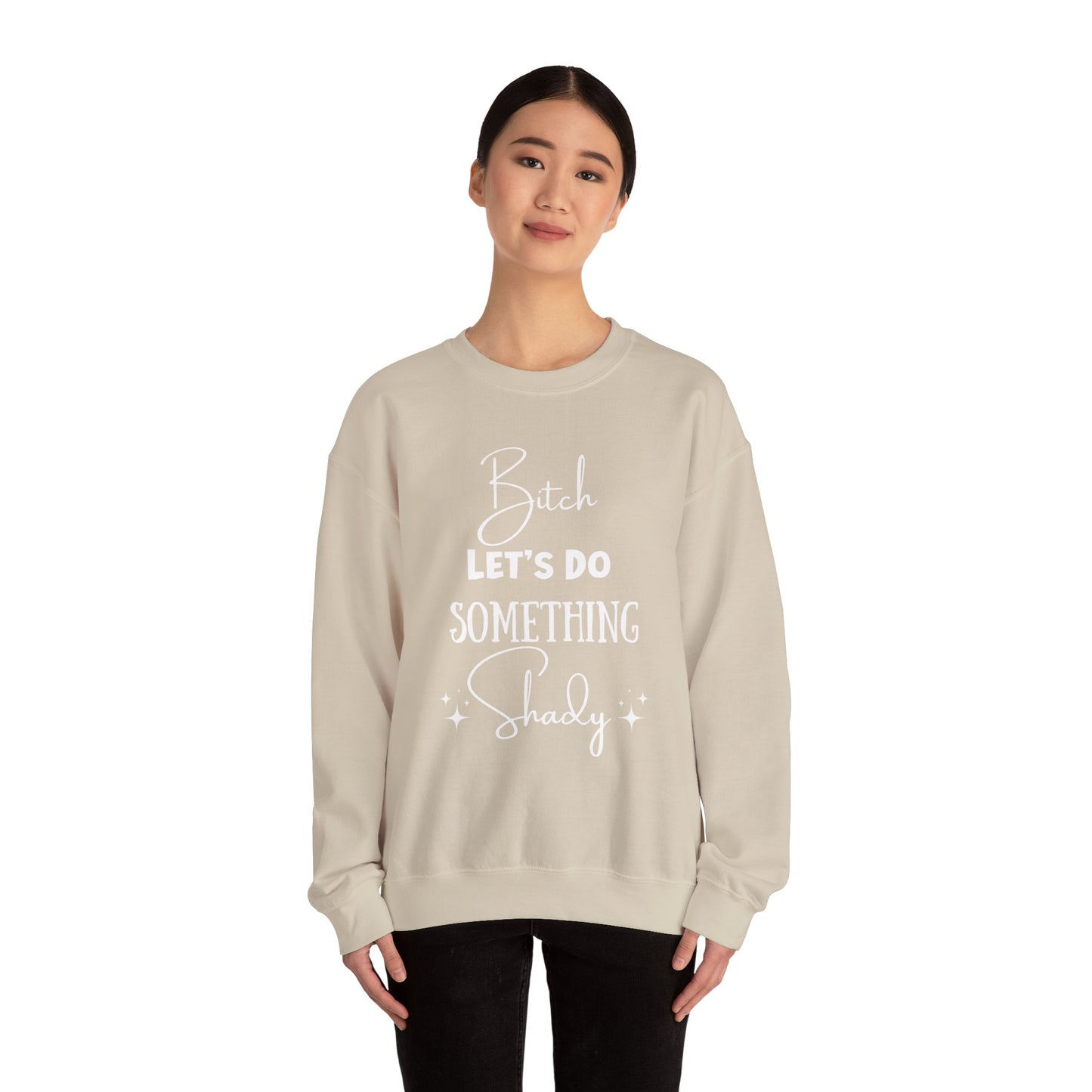 Let's Do Something Shady Crewneck Sweatshirt