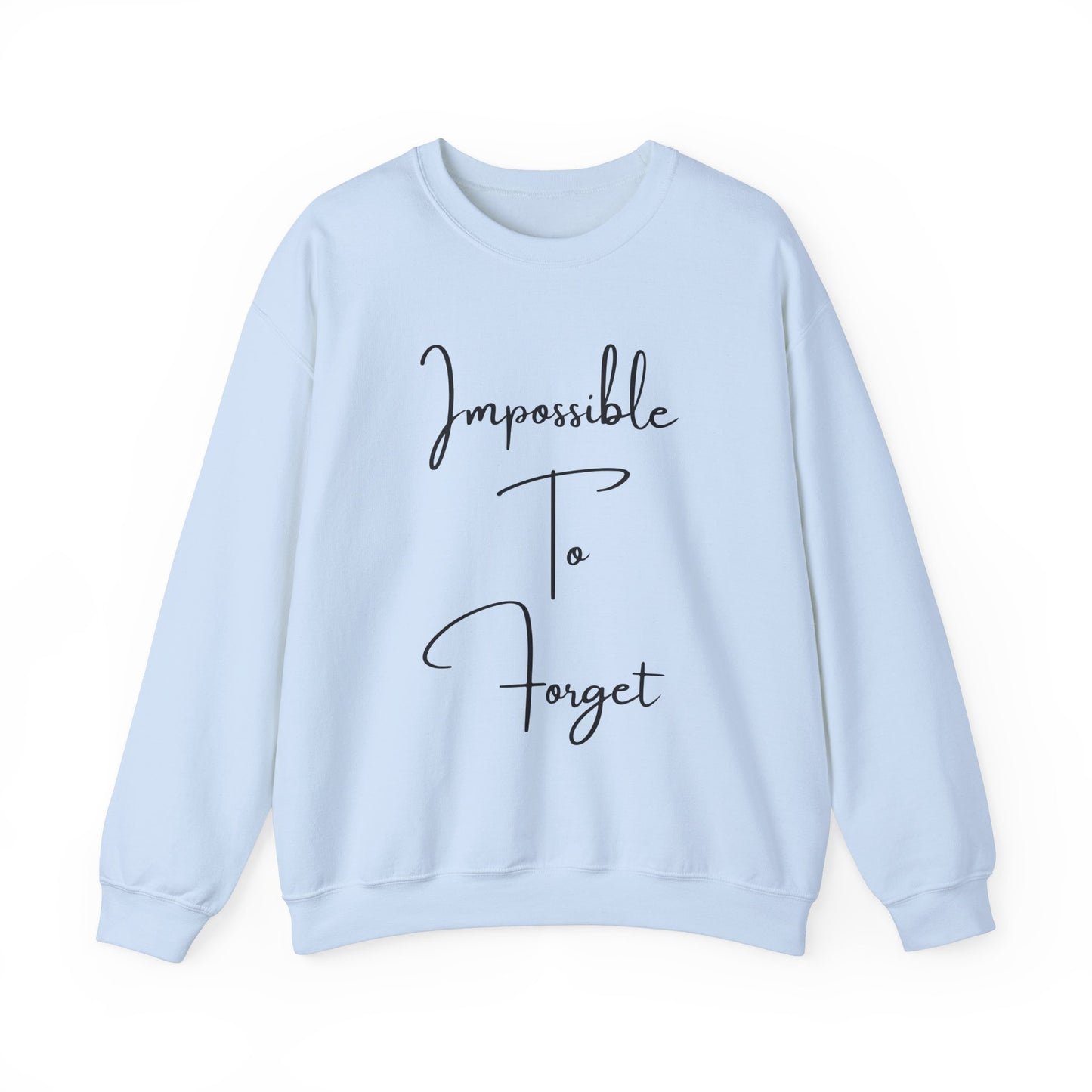 Impossible to Forget Crewneck Sweatshirt