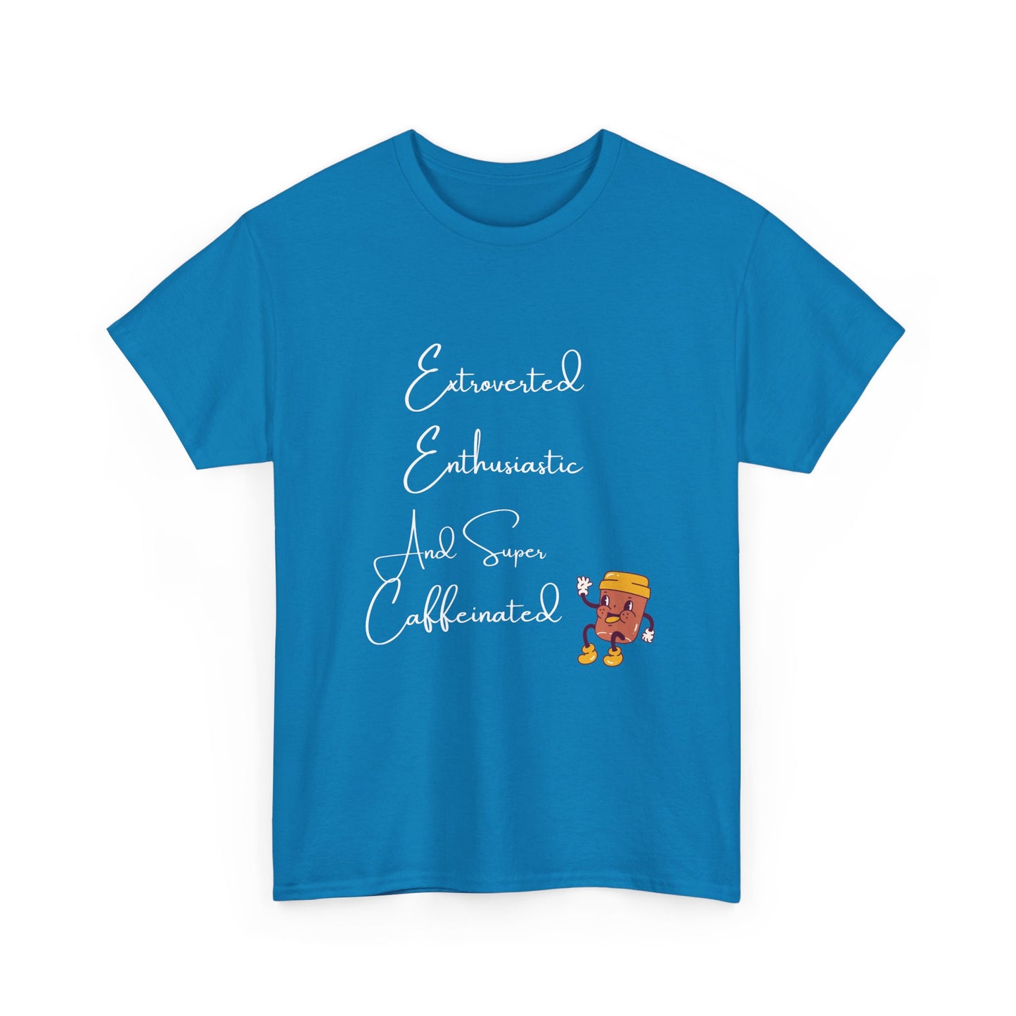 Extraverted, Enthusiastic, Caffinated