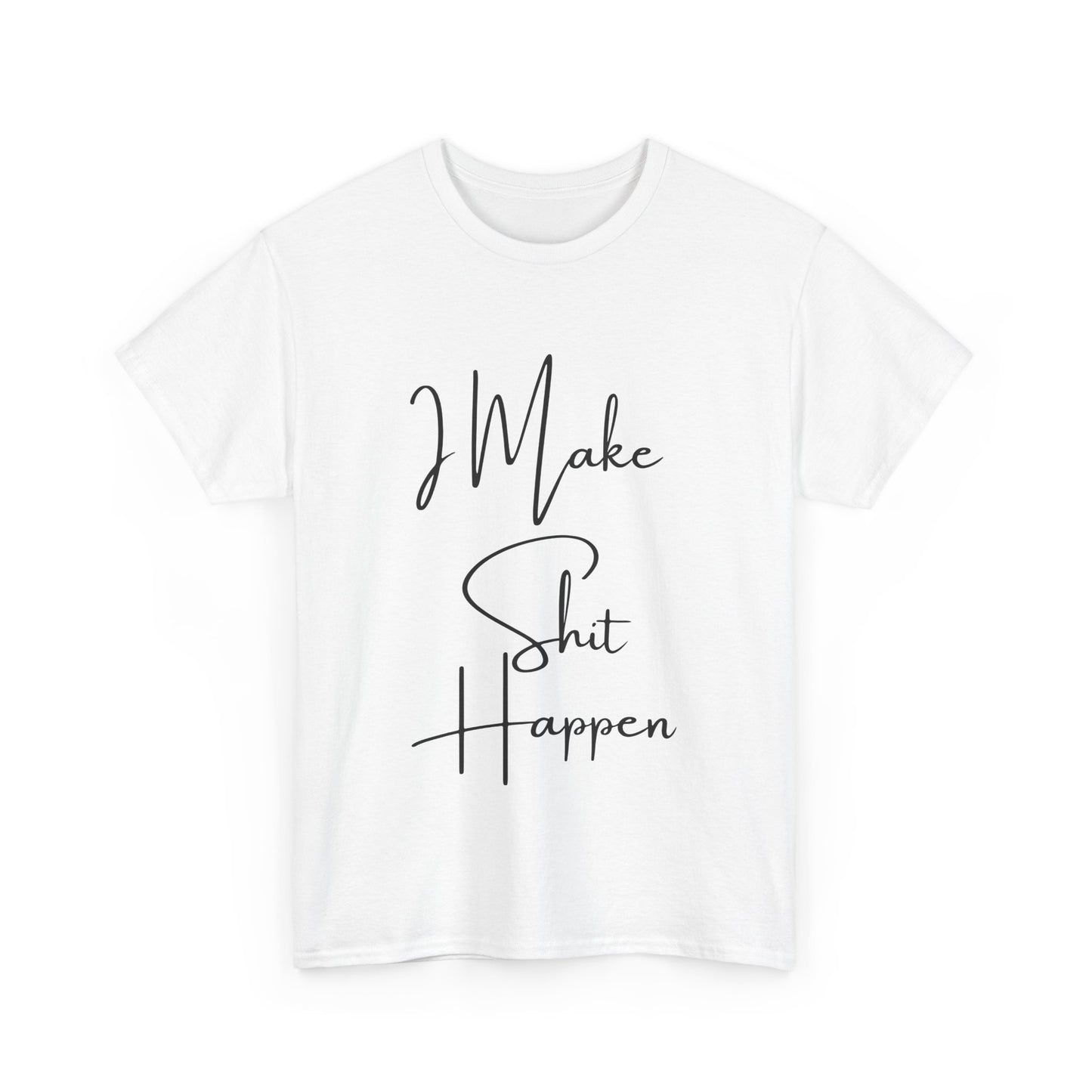I Make S*#t Happen