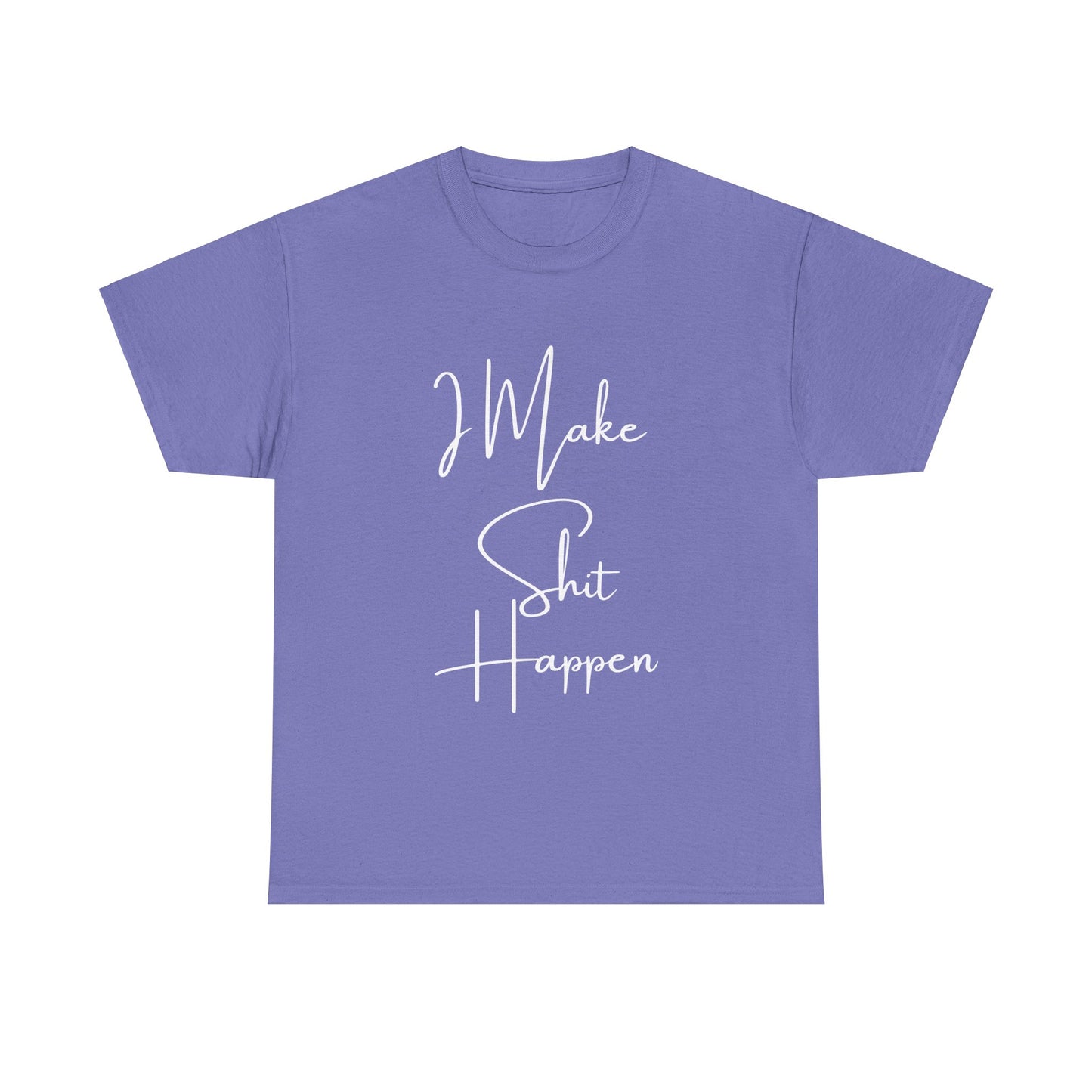 I Make S*#t Happen
