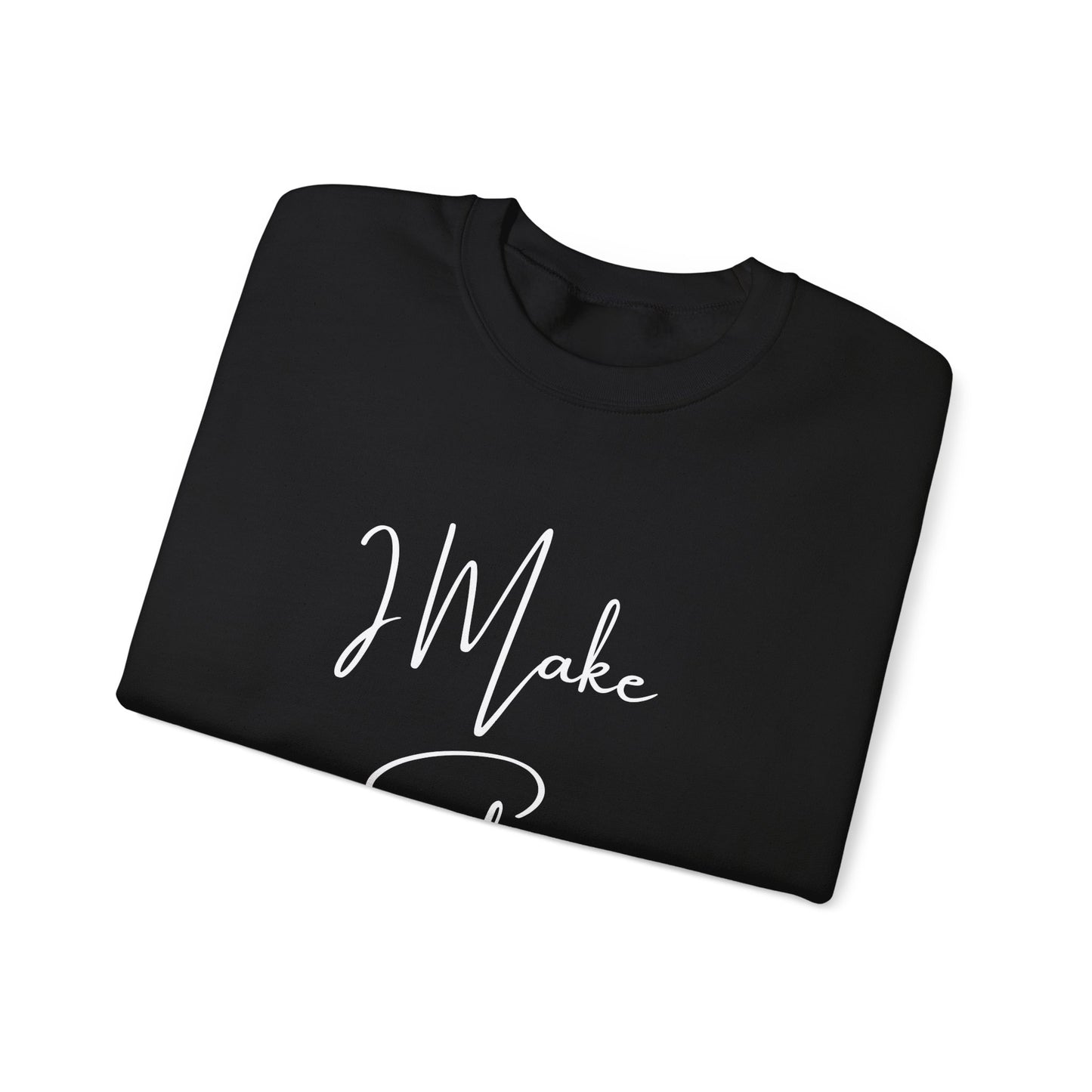 I Make S*#t Happen Crewneck Sweatshirt