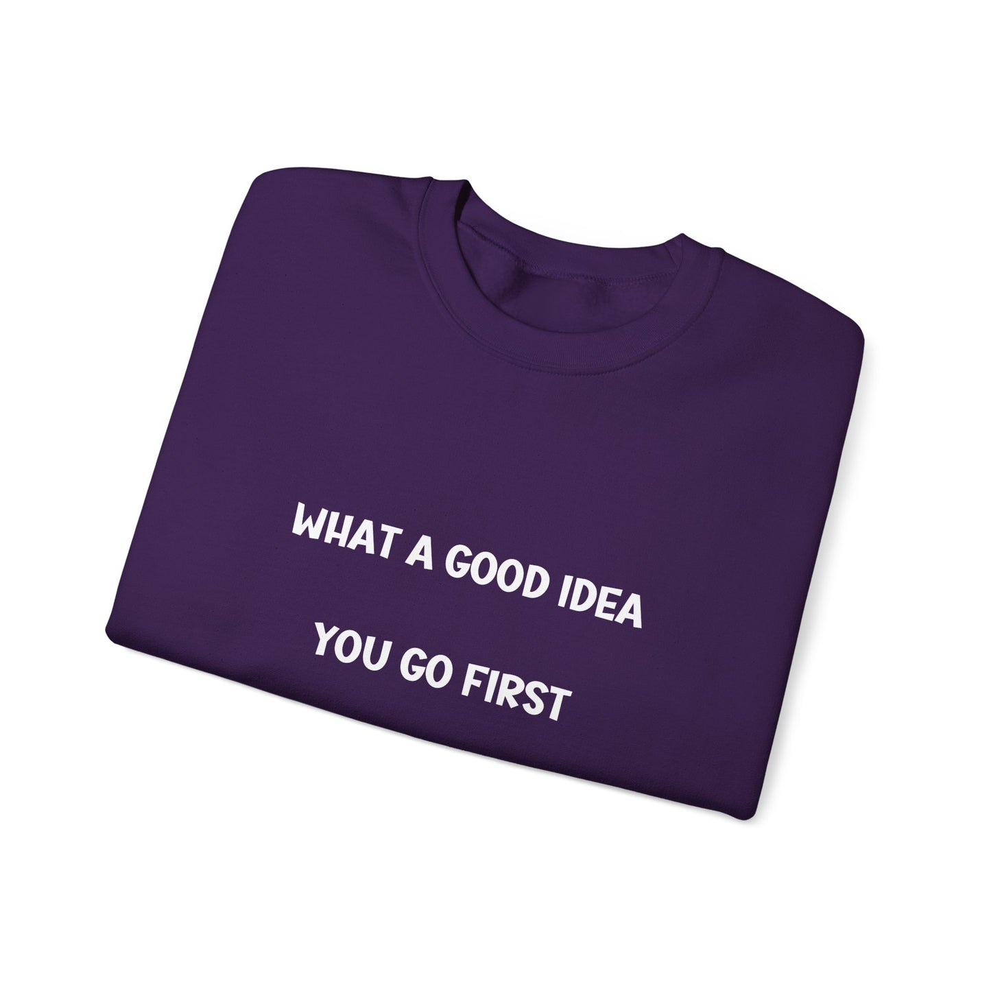 What a Good Idea Crewneck Sweatshirt
