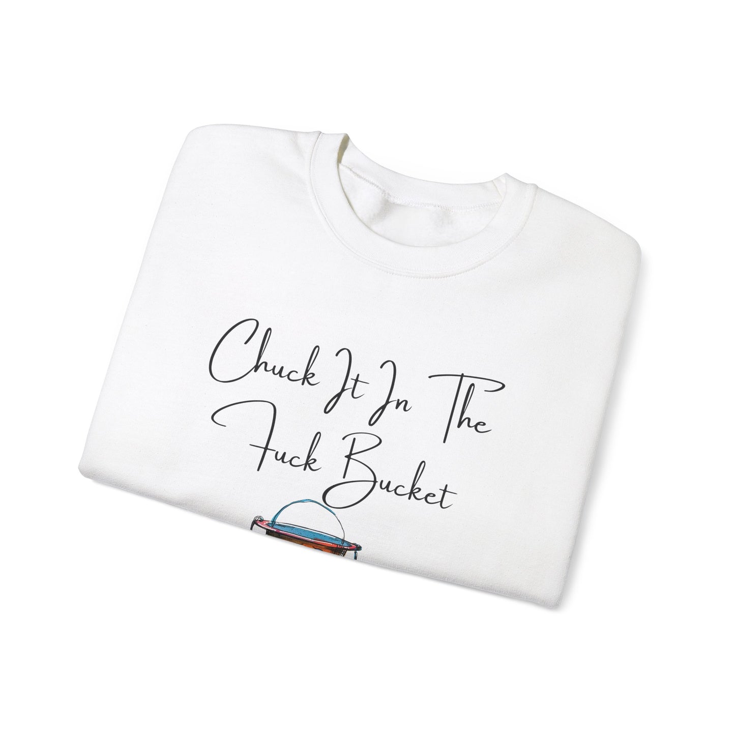 Chuck It in the Bucket Crewneck Sweatshirt