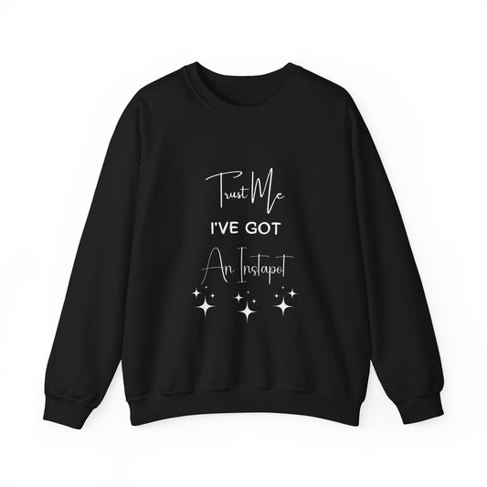 Trust Me Instapot Crewneck Sweatshirt