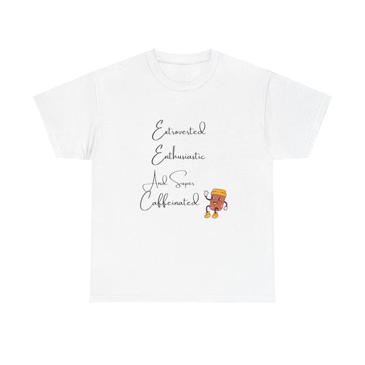 Extraverted, Enthusiastic, Caffinated