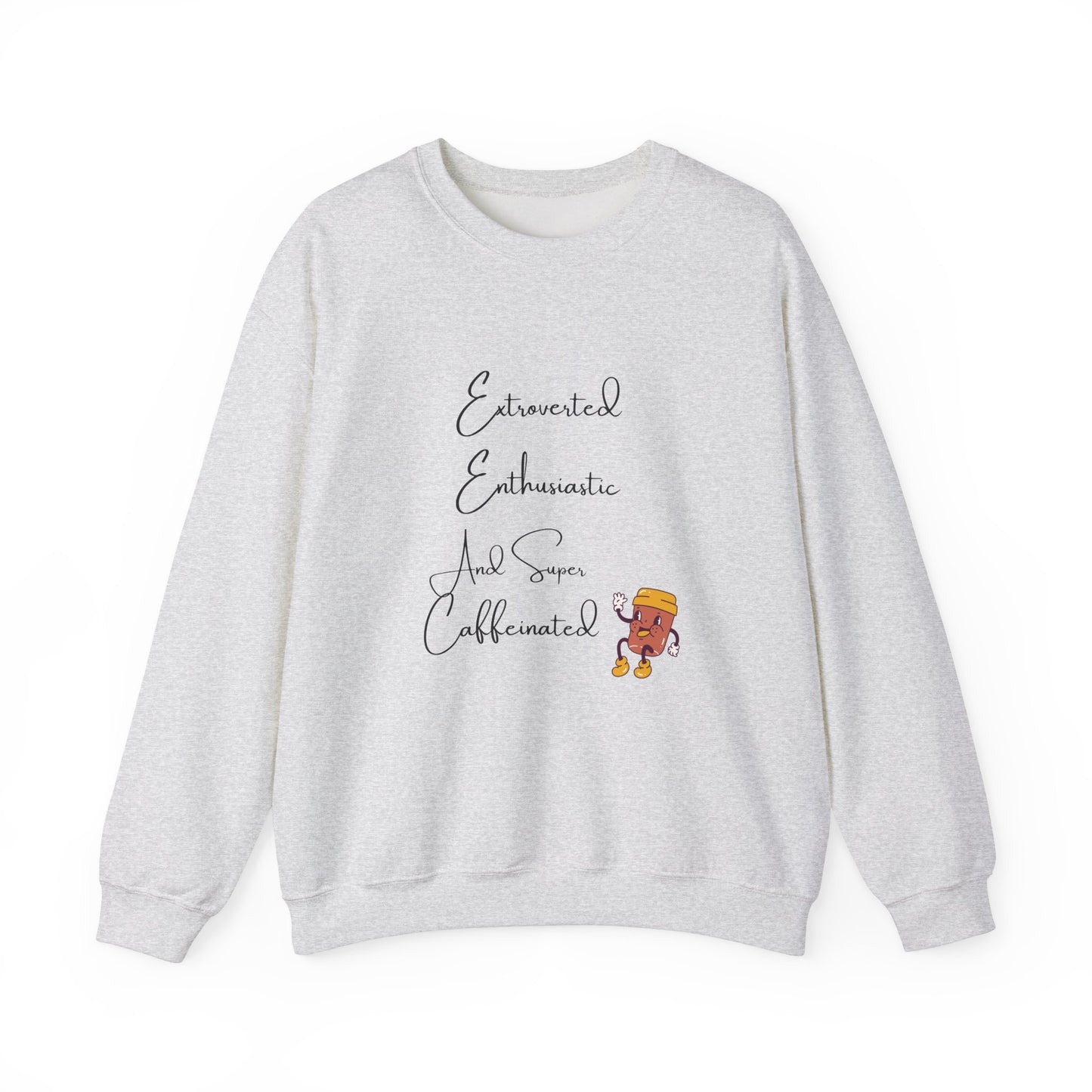 Extraverted, Enthusiastic, Caffinated Crewneck Sweatshirt