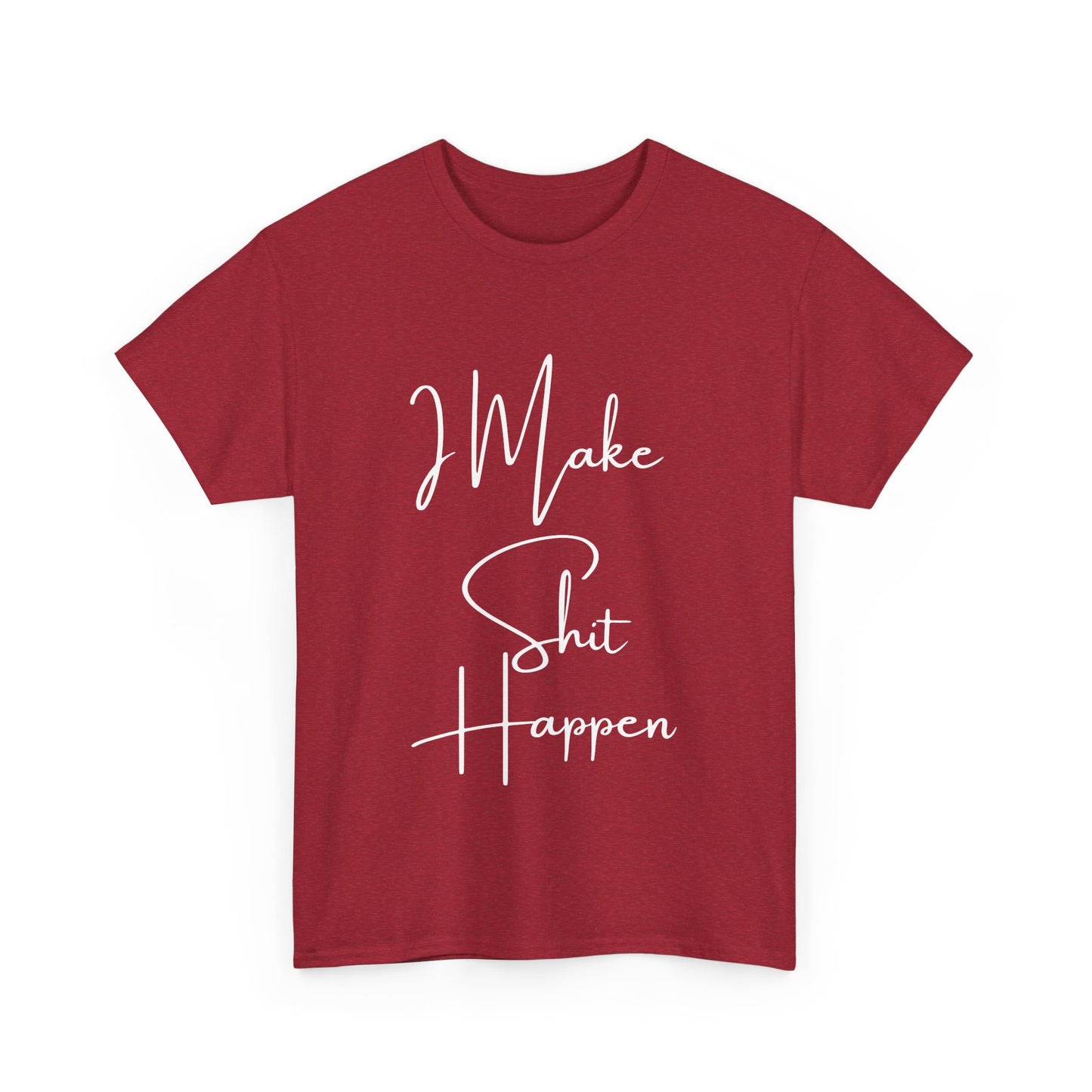 I Make S*#t Happen
