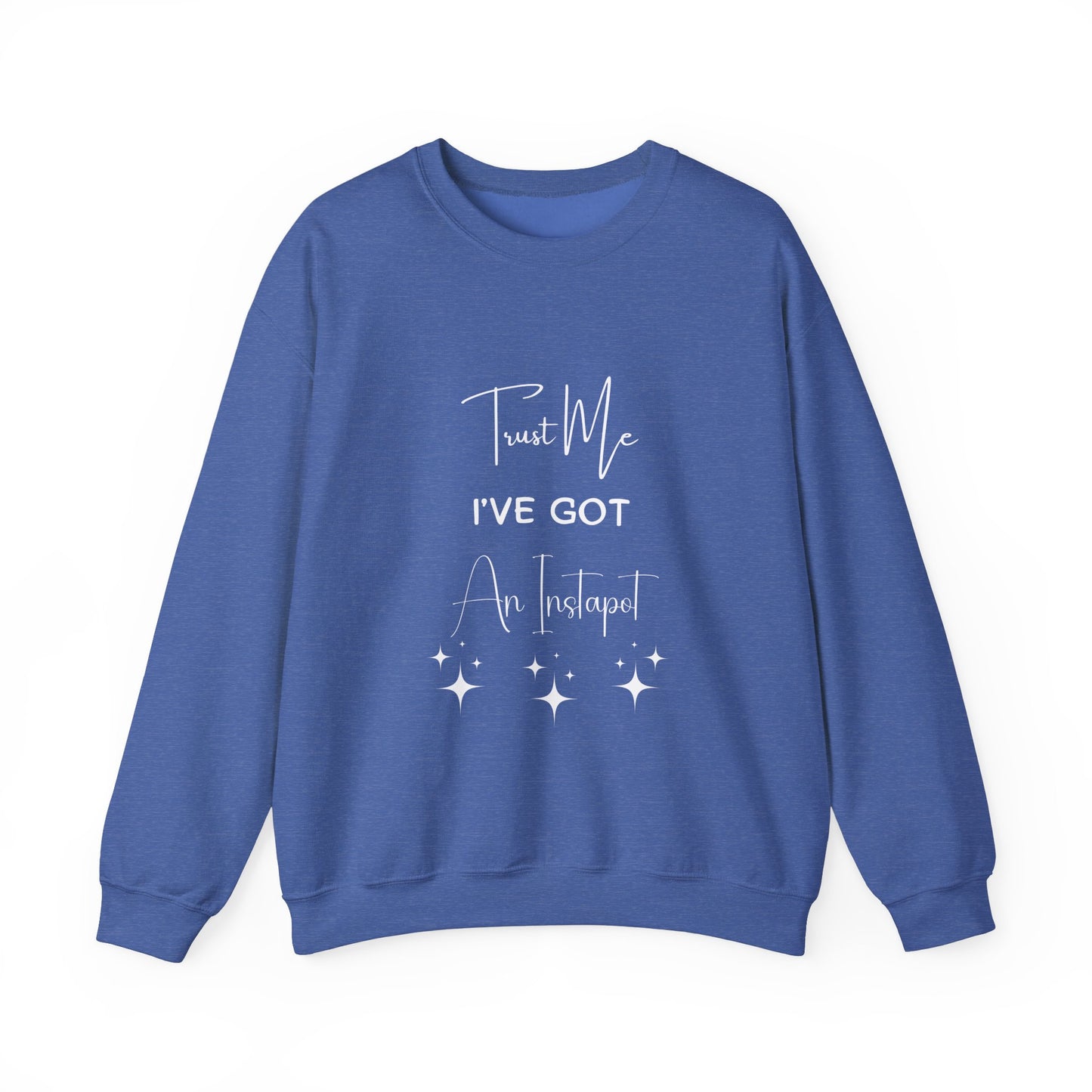 Trust Me Instapot Crewneck Sweatshirt