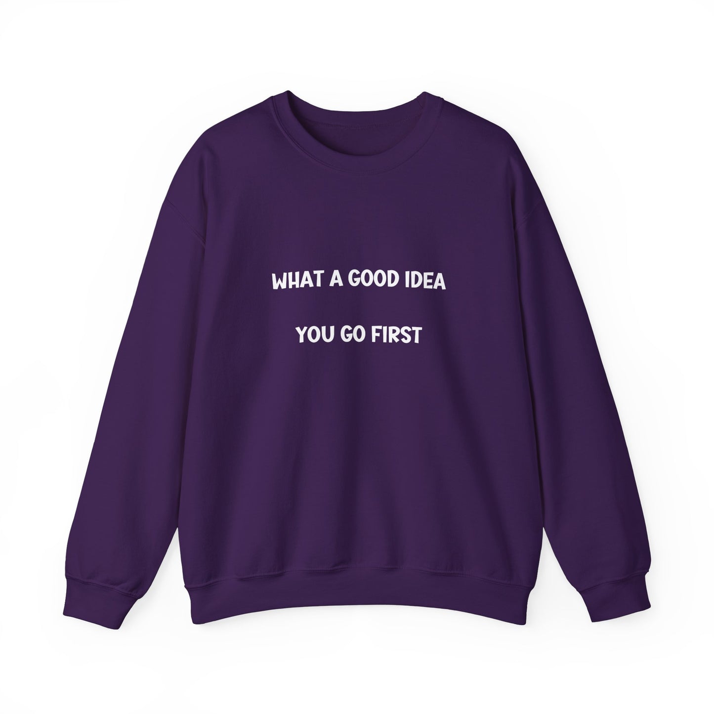 What a Good Idea Crewneck Sweatshirt