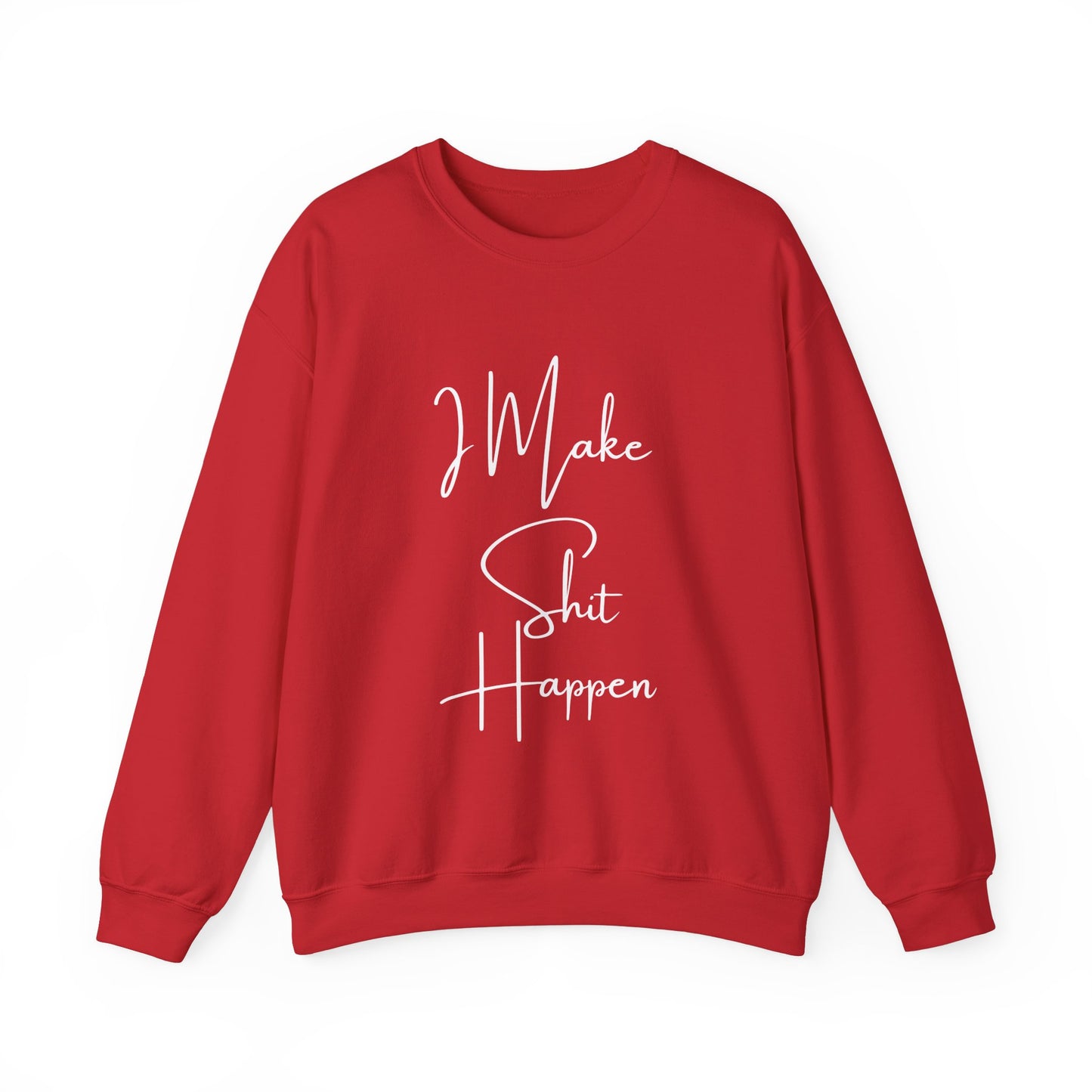 I Make S*#t Happen Crewneck Sweatshirt