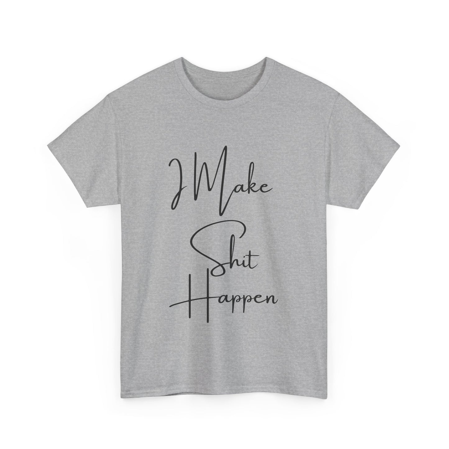I Make S*#t Happen