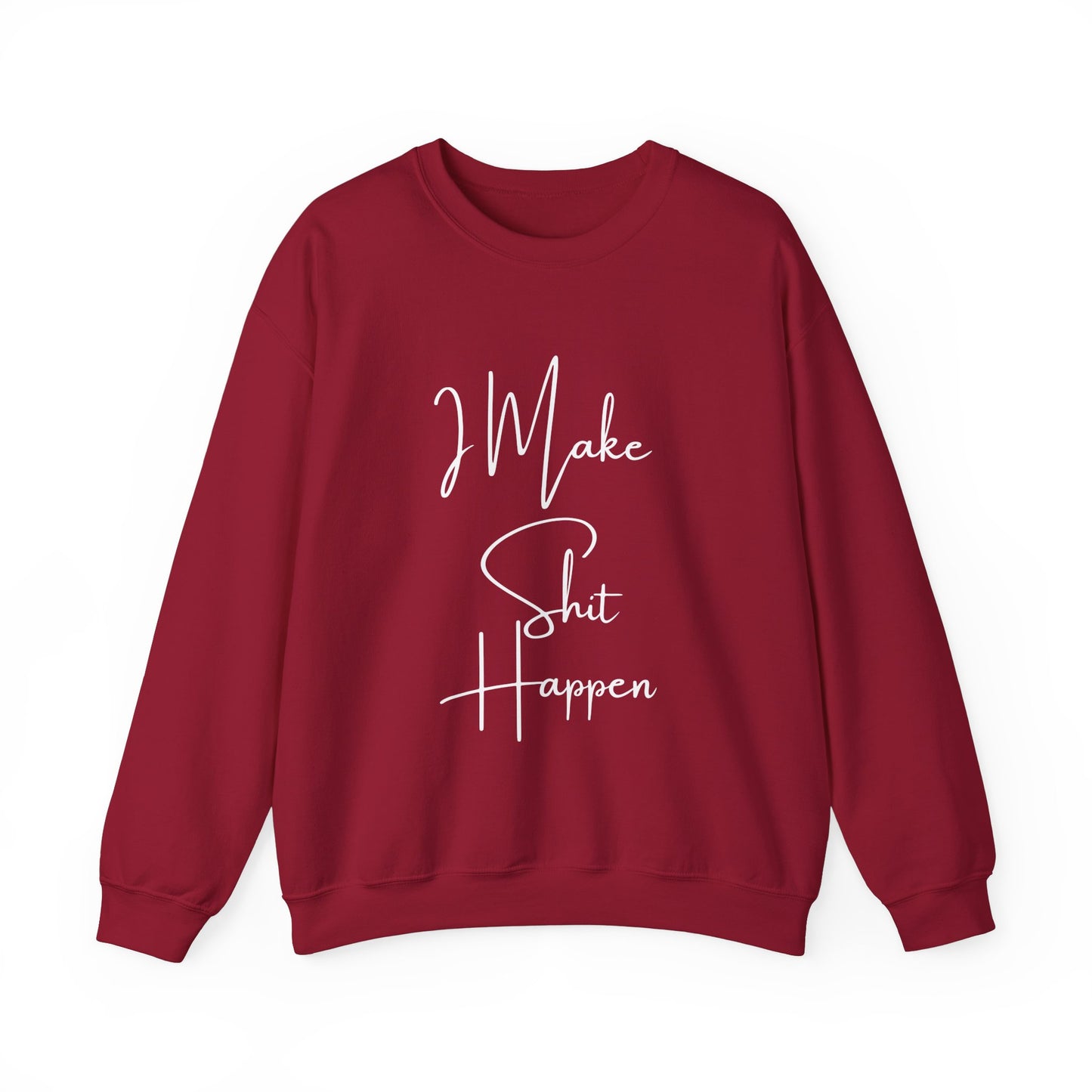 I Make S*#t Happen Crewneck Sweatshirt