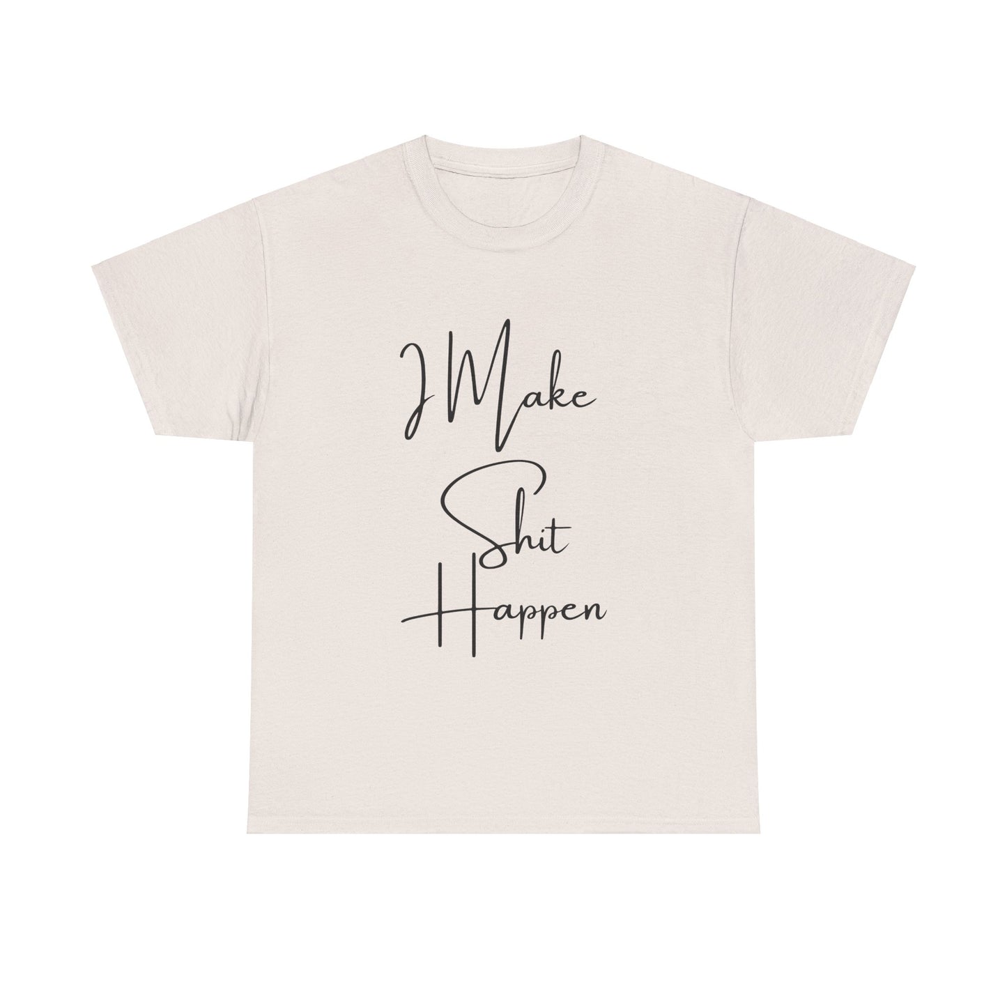 I Make S*#t Happen