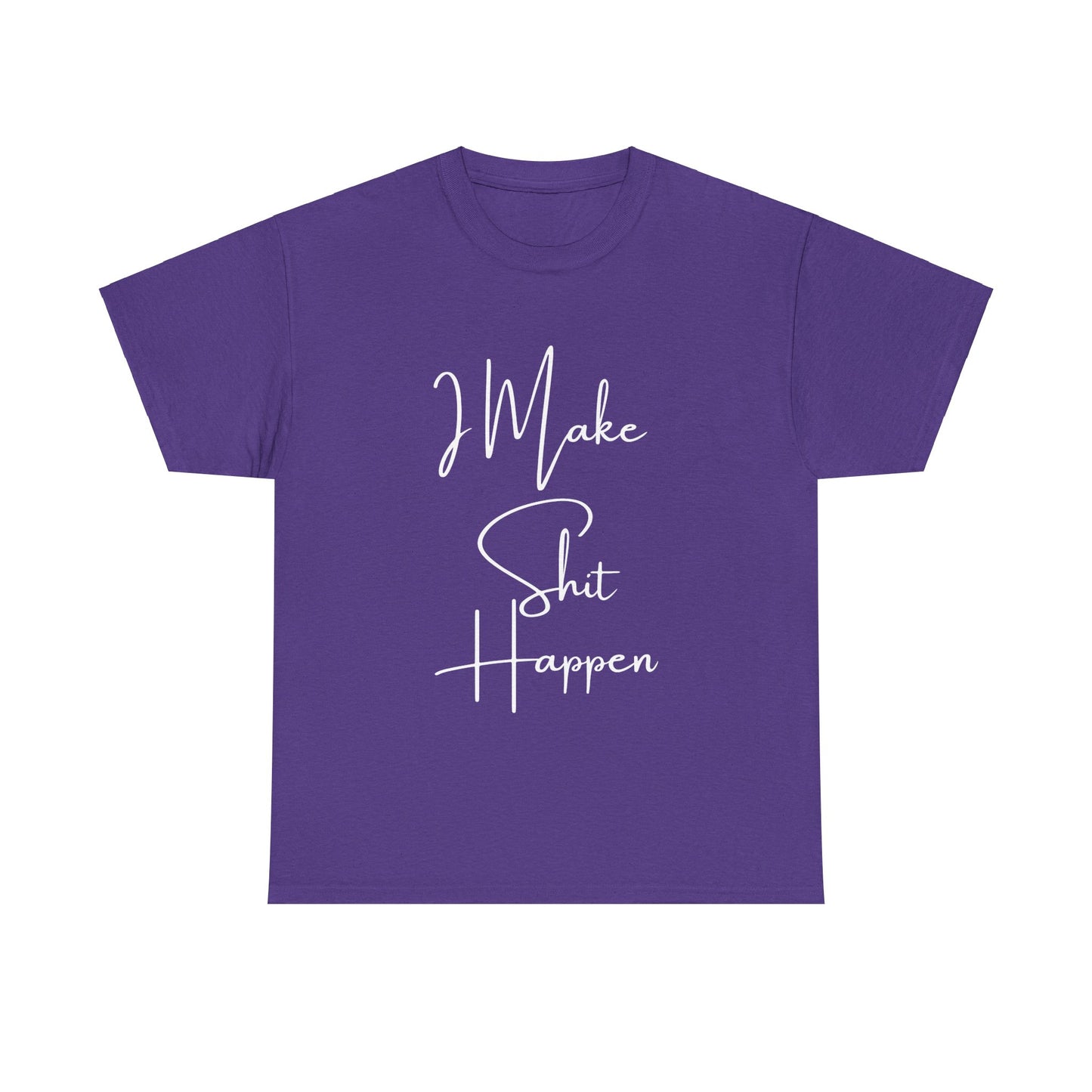 I Make S*#t Happen
