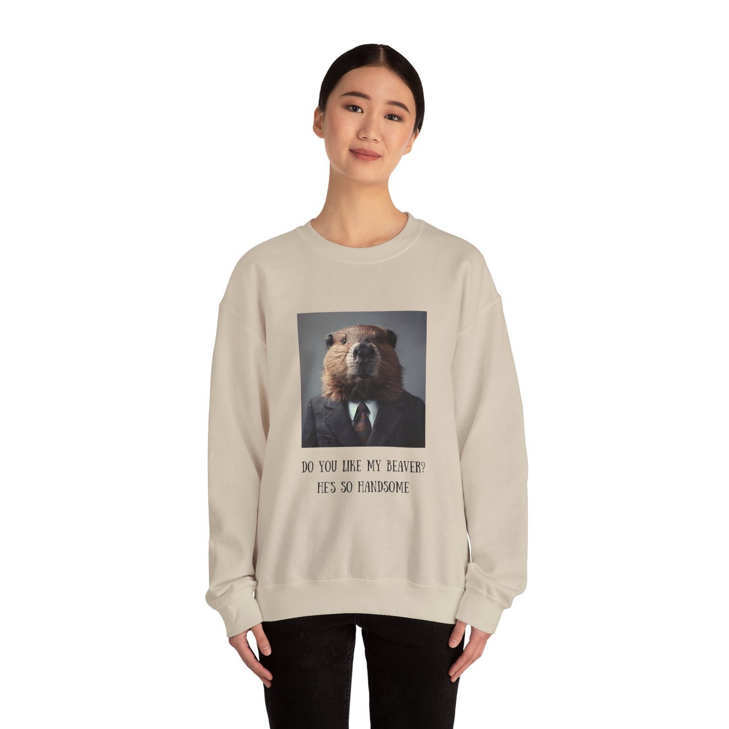 Do You Like My Beaver Crewneck Sweatshirt