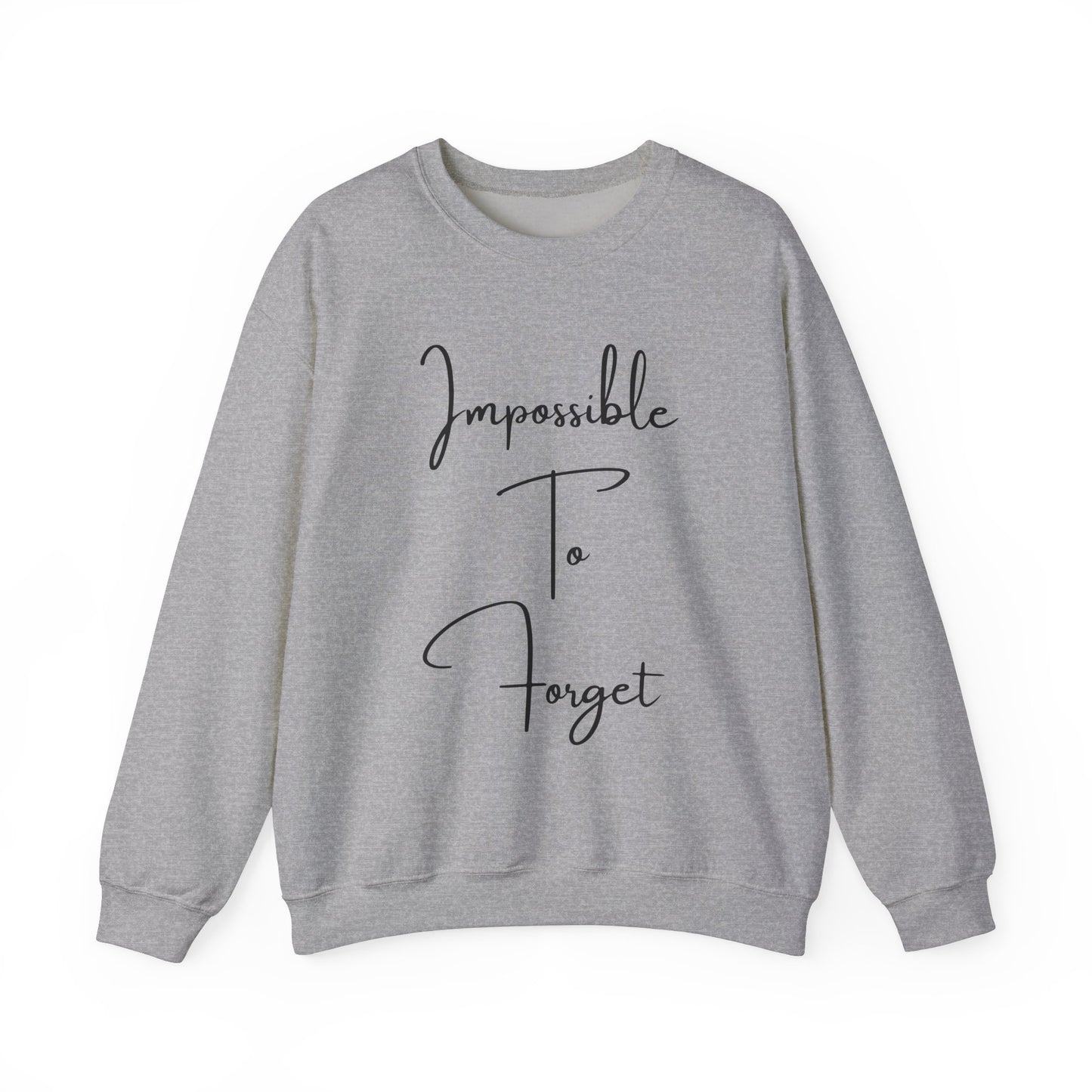 Impossible to Forget Crewneck Sweatshirt
