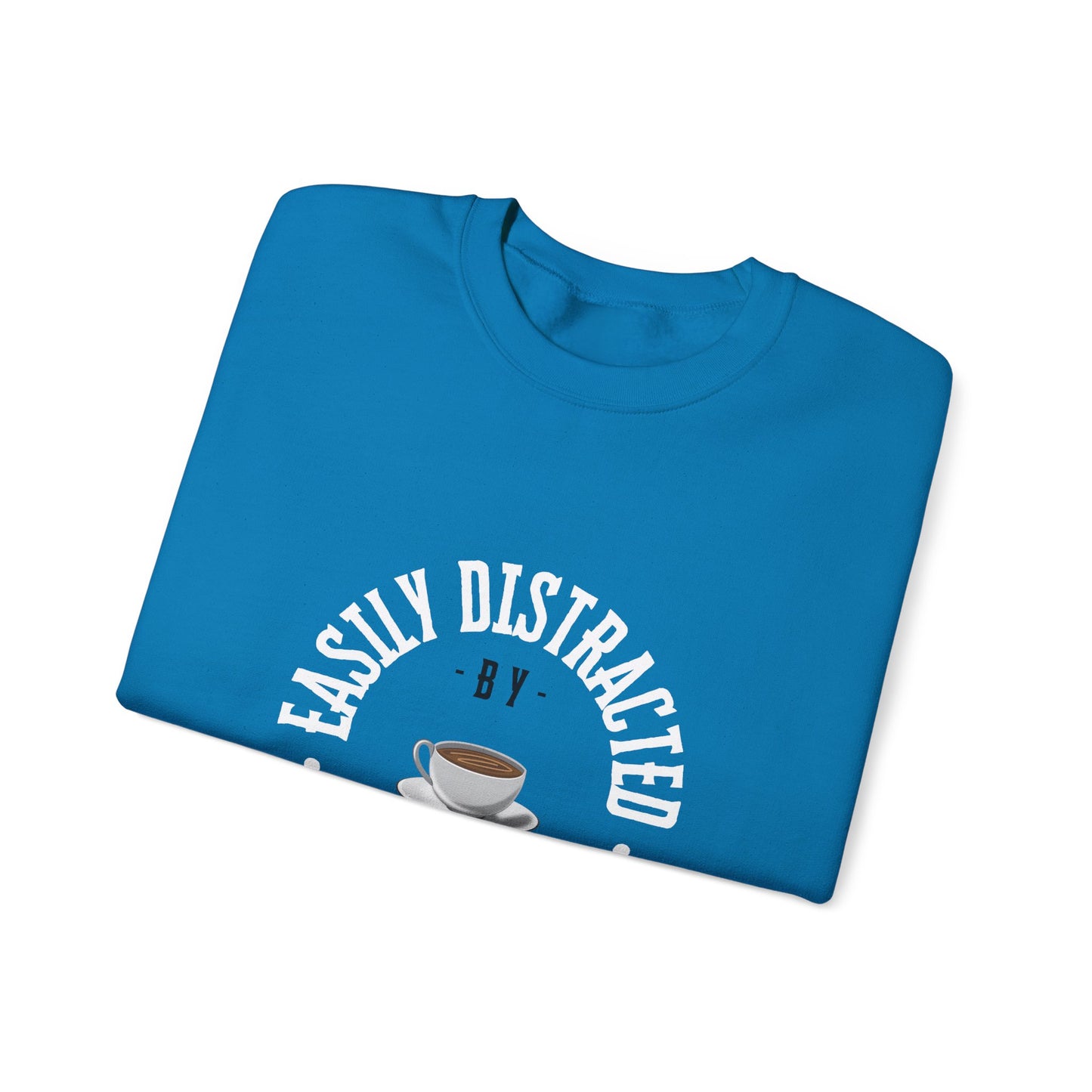 Easily Distracted By Coffee Crewneck Sweatshirt