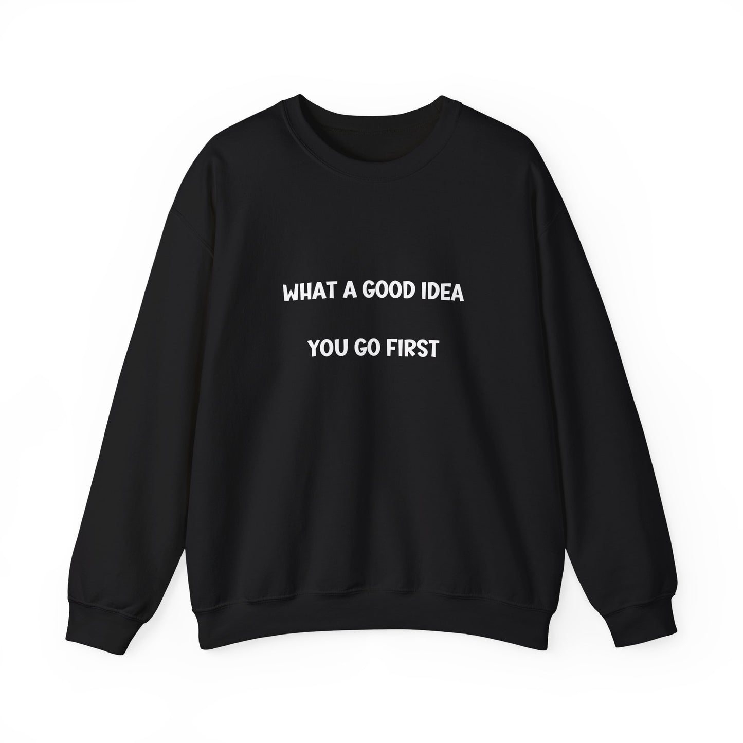 What a Good Idea Crewneck Sweatshirt