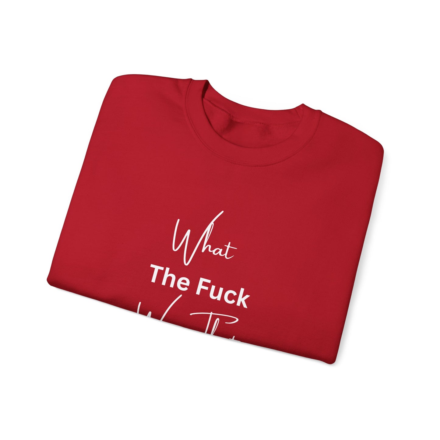 What Was That About Crewneck Sweatshirt