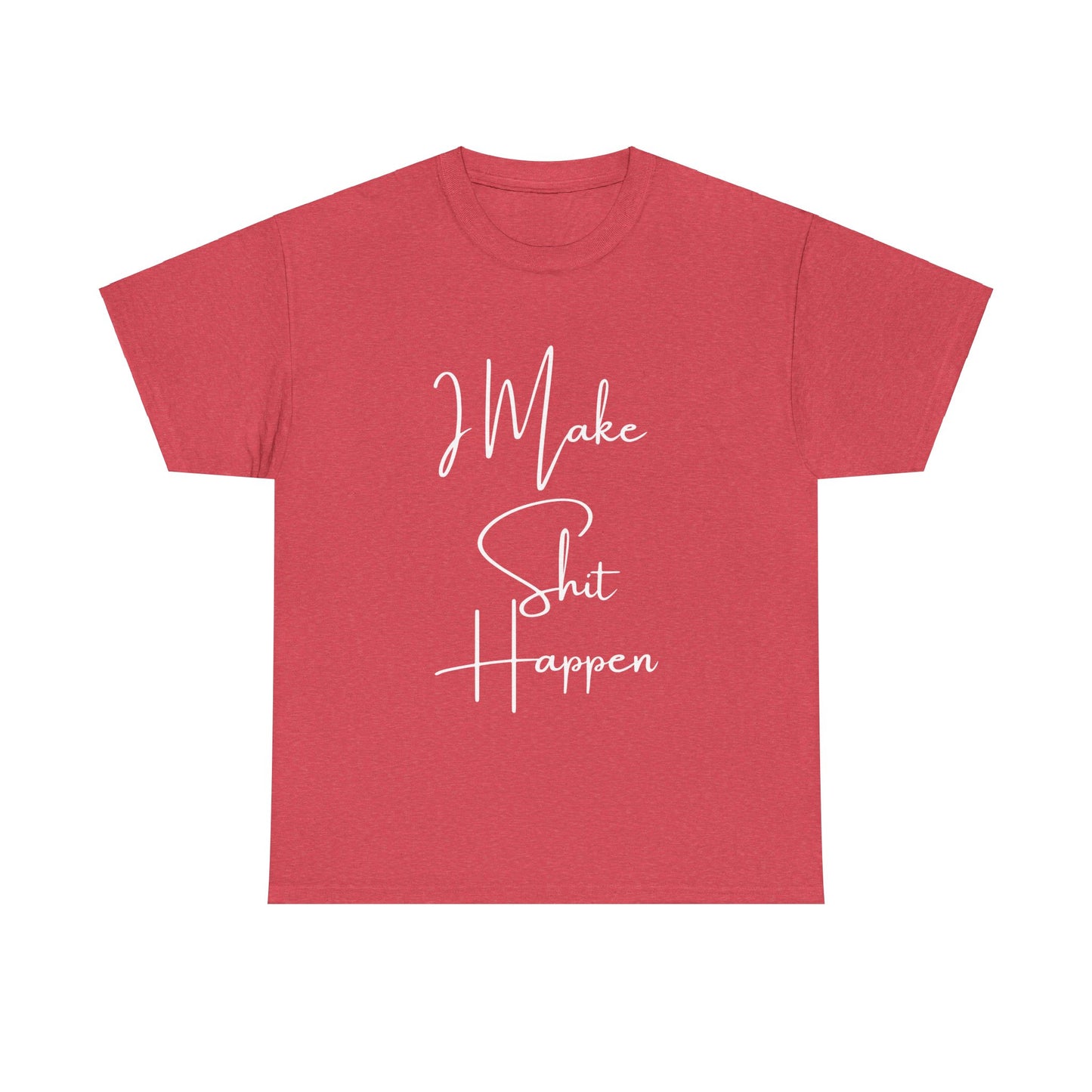 I Make S*#t Happen