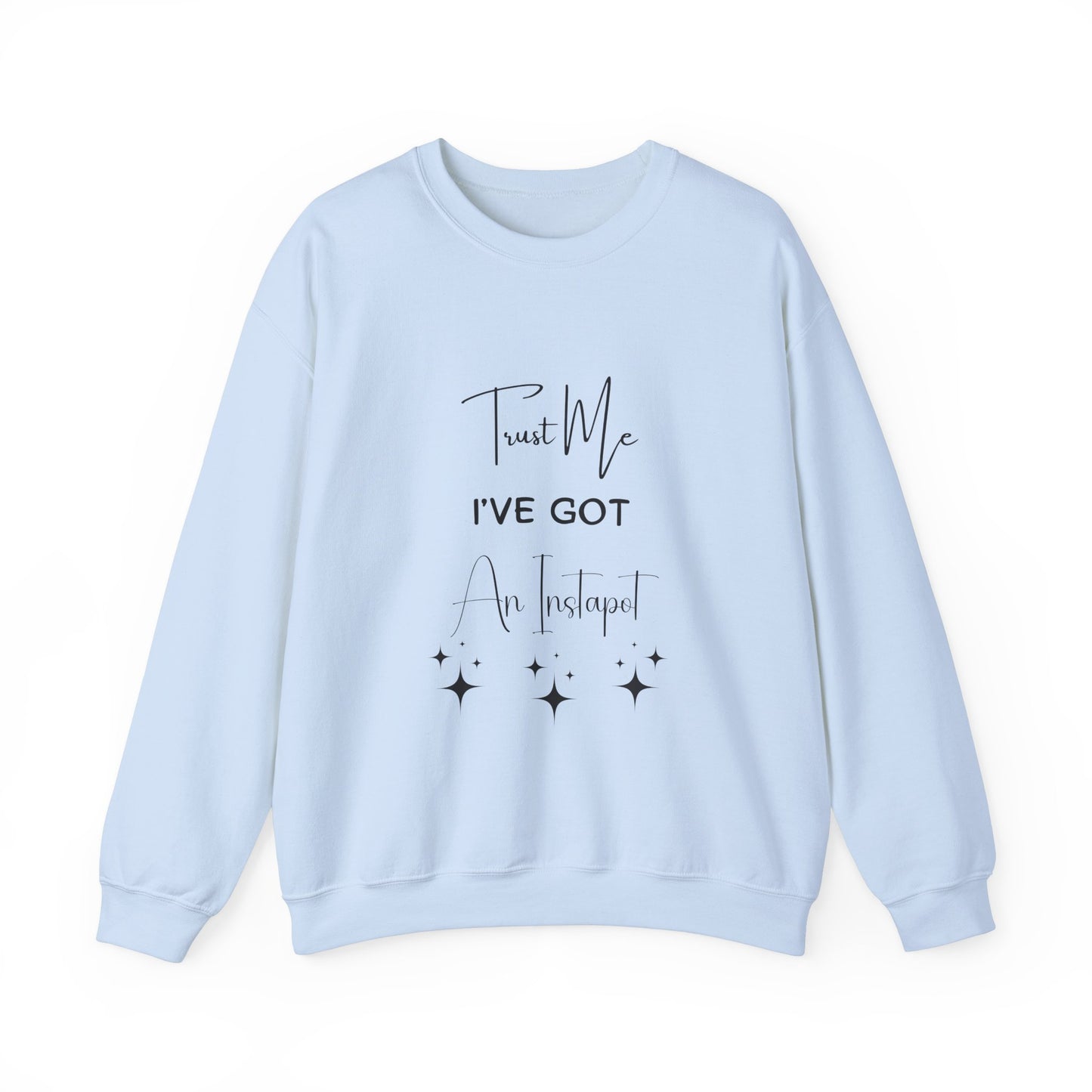 Trust Me Instapot Crewneck Sweatshirt