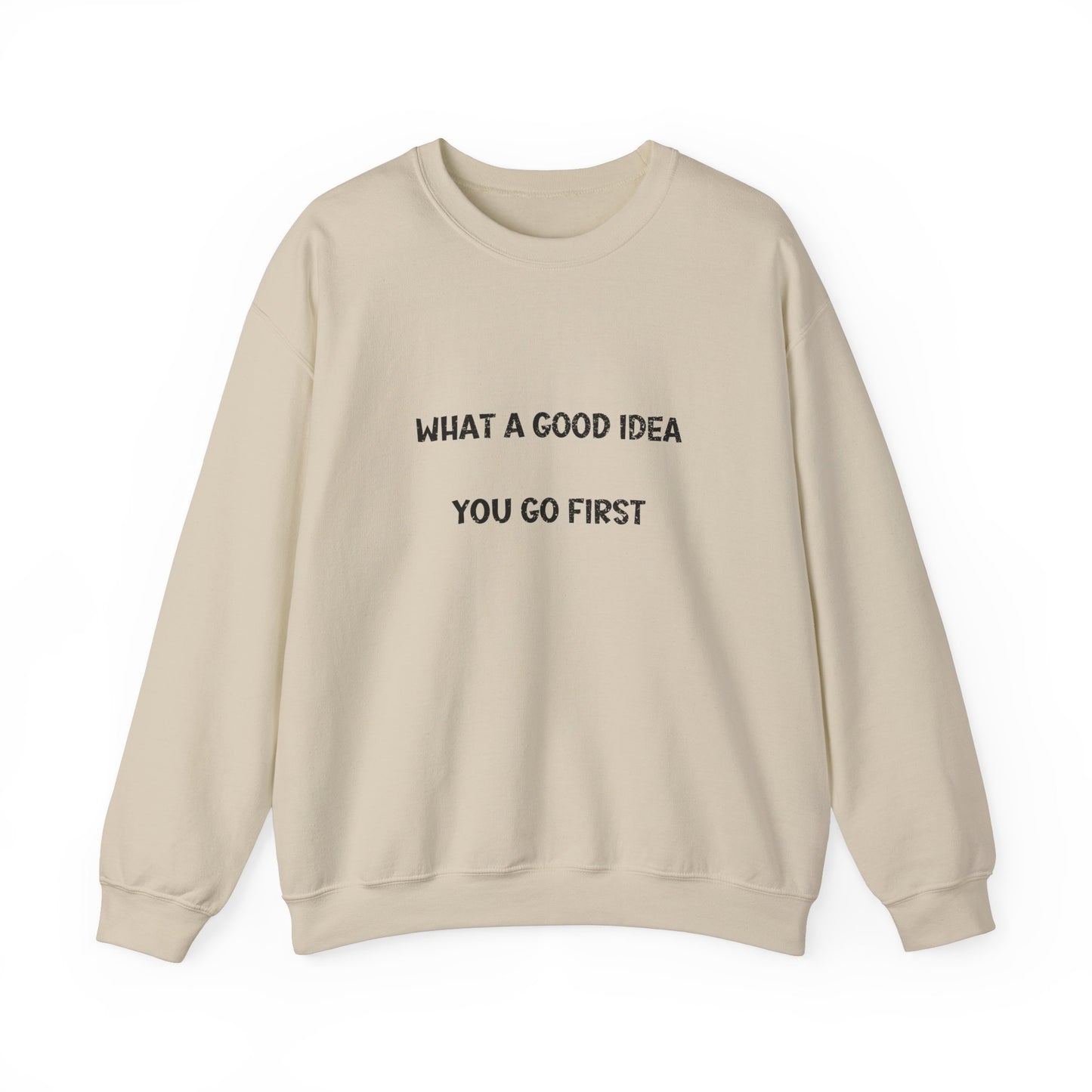 What a Good Idea Crewneck Sweatshirt