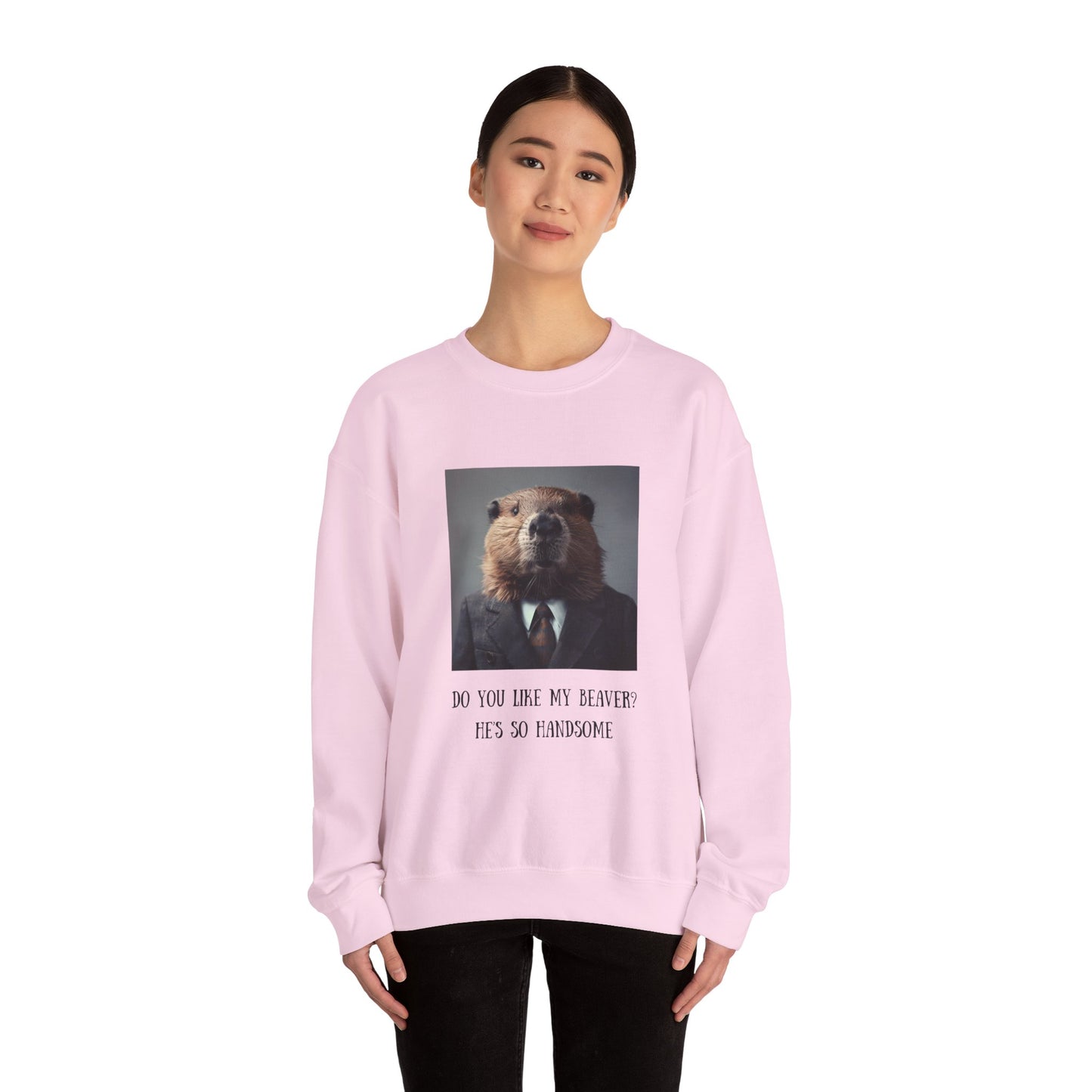 Do You Like My Beaver Crewneck Sweatshirt
