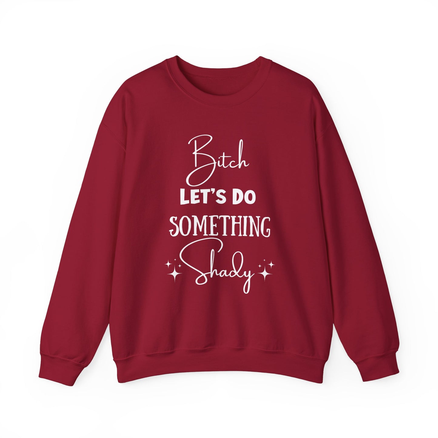 Let's Do Something Shady Crewneck Sweatshirt