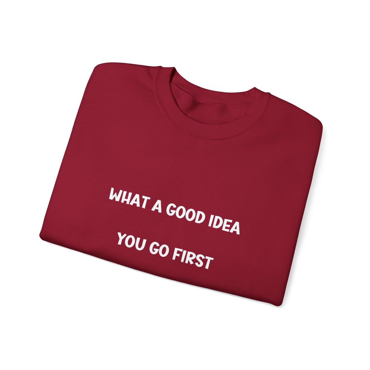 What a Good Idea Crewneck Sweatshirt