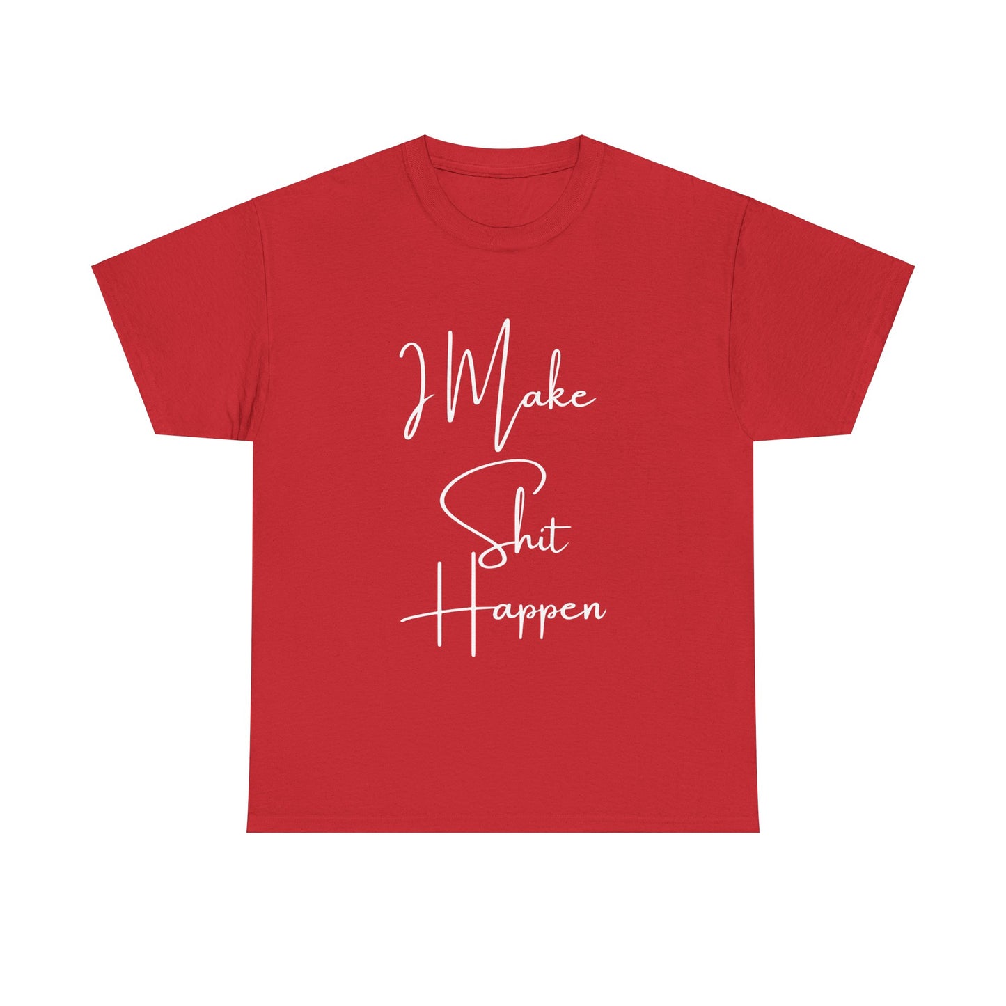 I Make S*#t Happen