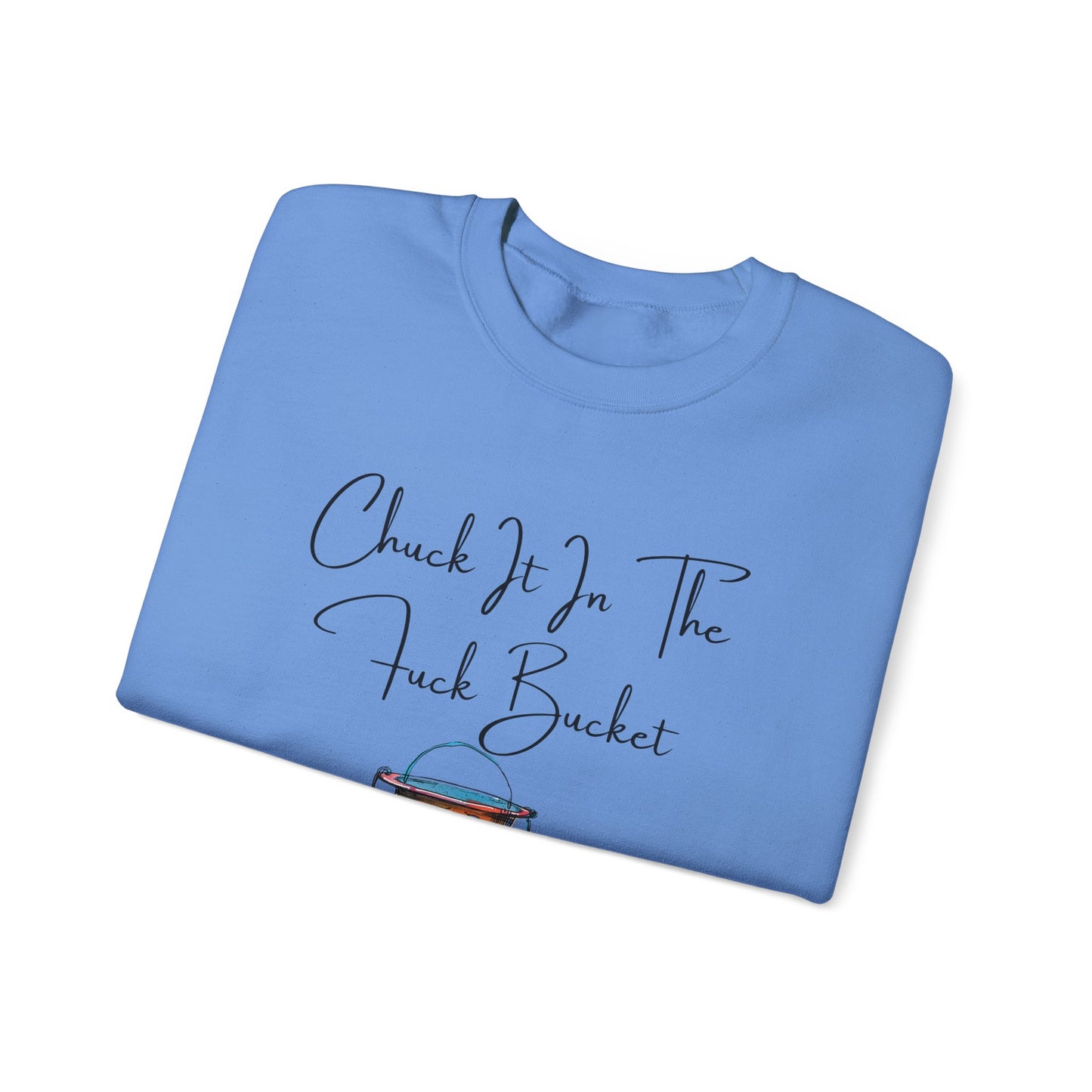 Chuck It in the Bucket Crewneck Sweatshirt