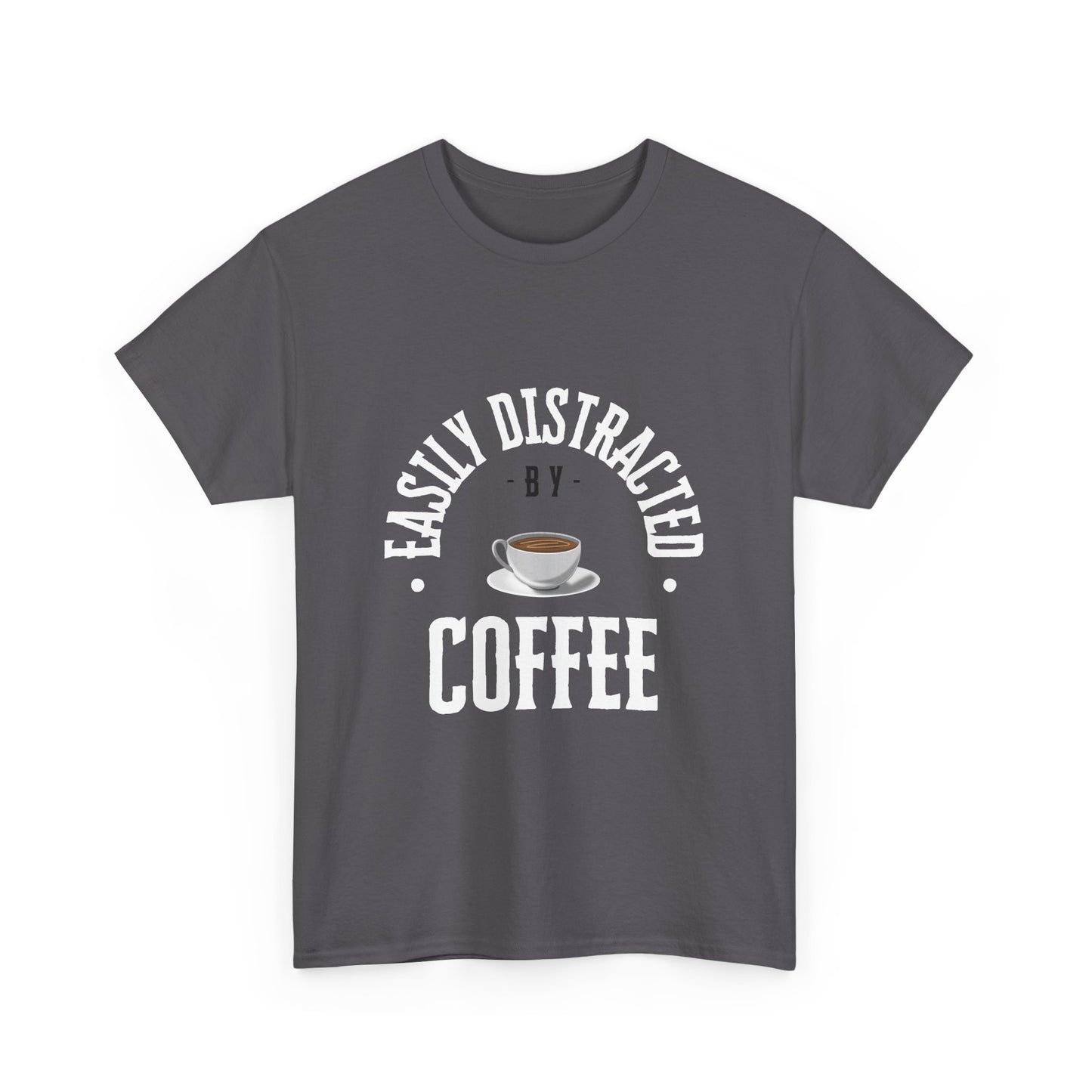 Easily Distracted By Coffee