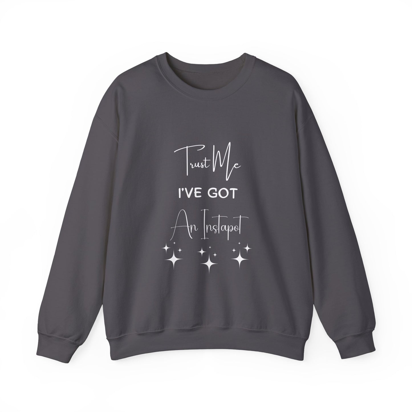 Trust Me Instapot Crewneck Sweatshirt
